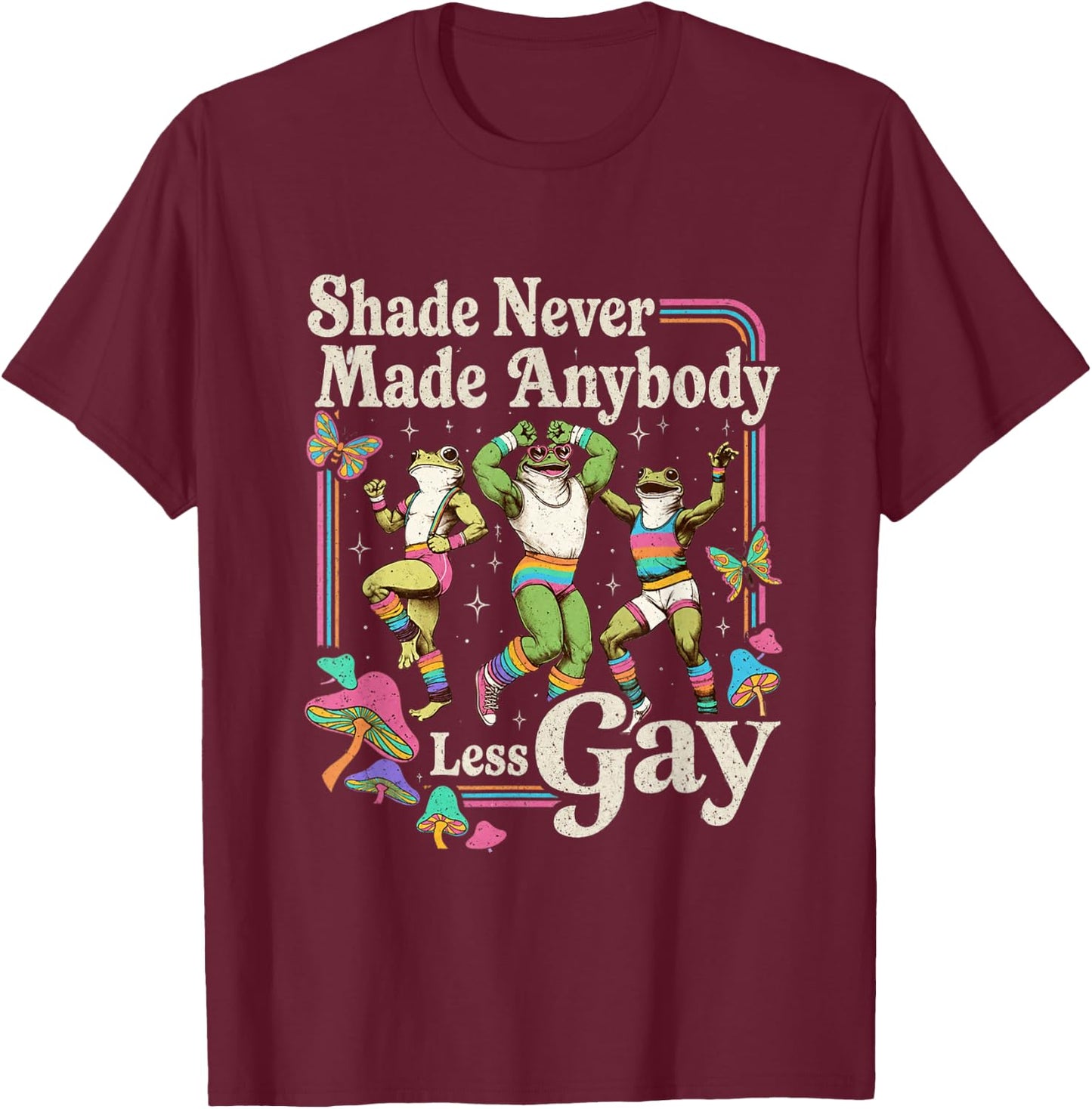 Shade Never Made Anybody Less Gay Funny LGBT Pride Men T-Shirt - T-Shirt | Maroon