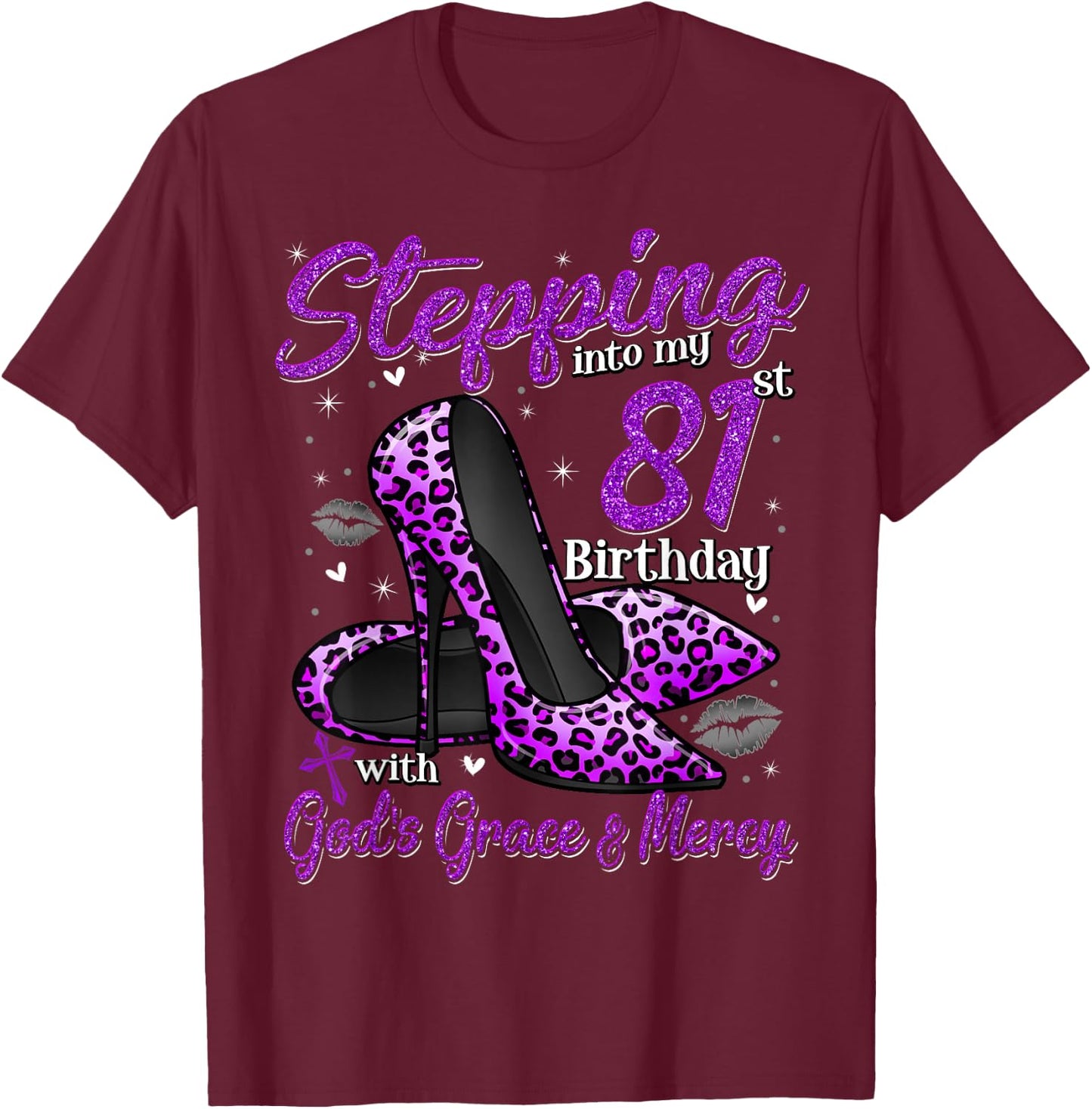 High Heels Stepping Into My 81st Birthday 81 and Fabulous T-Shirt - T-Shirt | Maroon