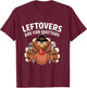 Leftovers Are For Quitters Funny Thanksgiving Men Women Kids T-Shirt - T-Shirt | Maroon