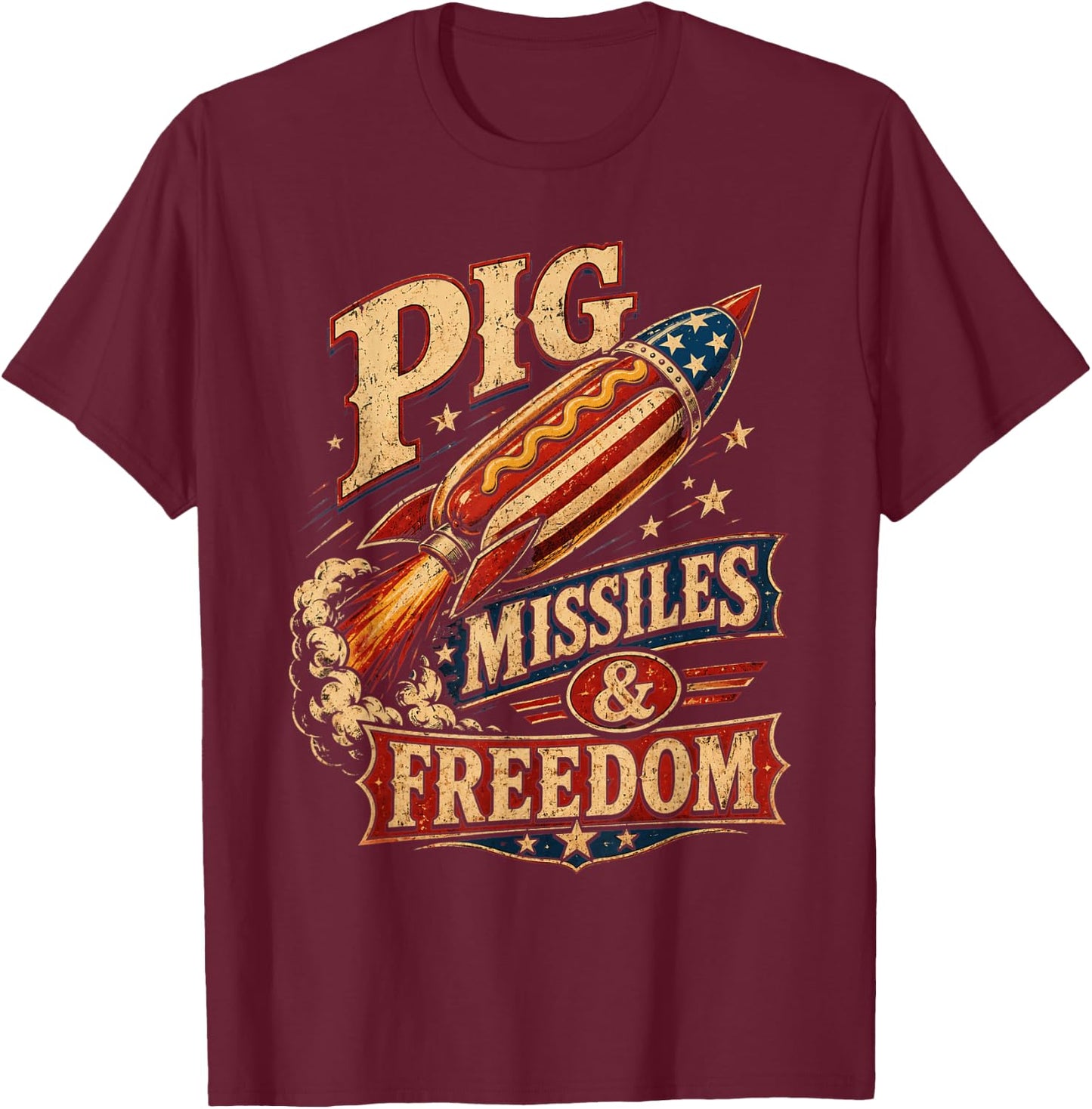 4th of July Hotdog Pig Missiles and Freedom Patriotic BBQ T-Shirt - T-Shirt | Maroon