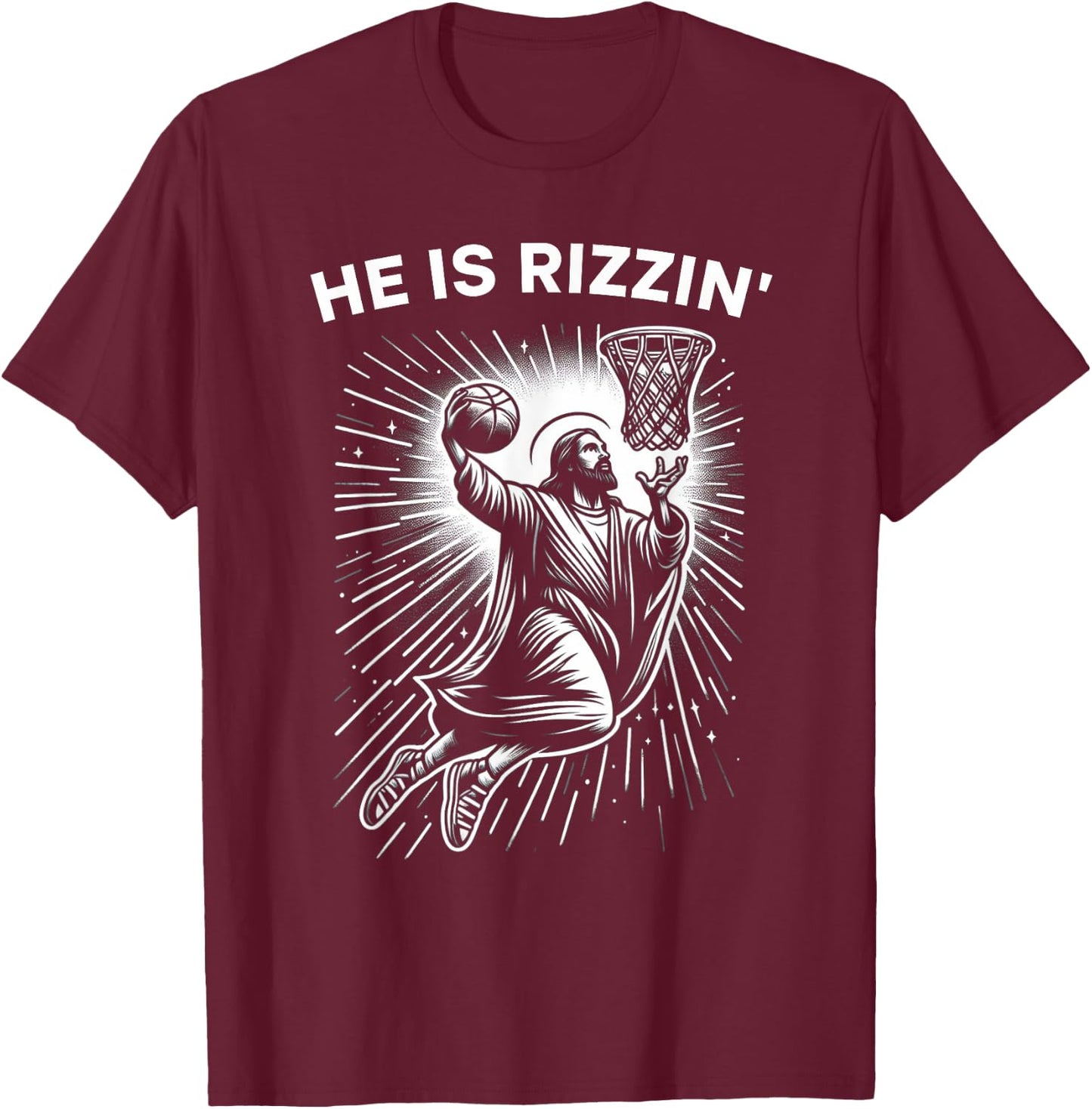He Is Risen Rizzin' Easter Jesus Christian Faith Basketball T-Shirt - T-Shirt | Maroon