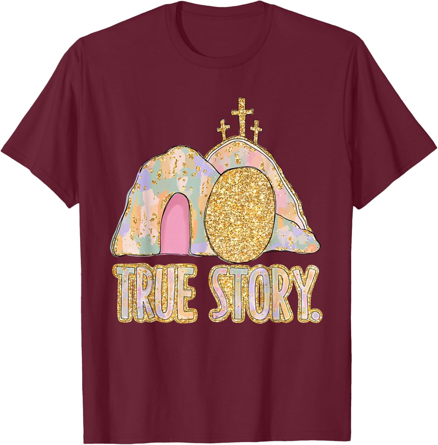 True Story Jesus Christian Cross Happy Easter Men Women Kids T-Shirt - T-Shirt | Maroon