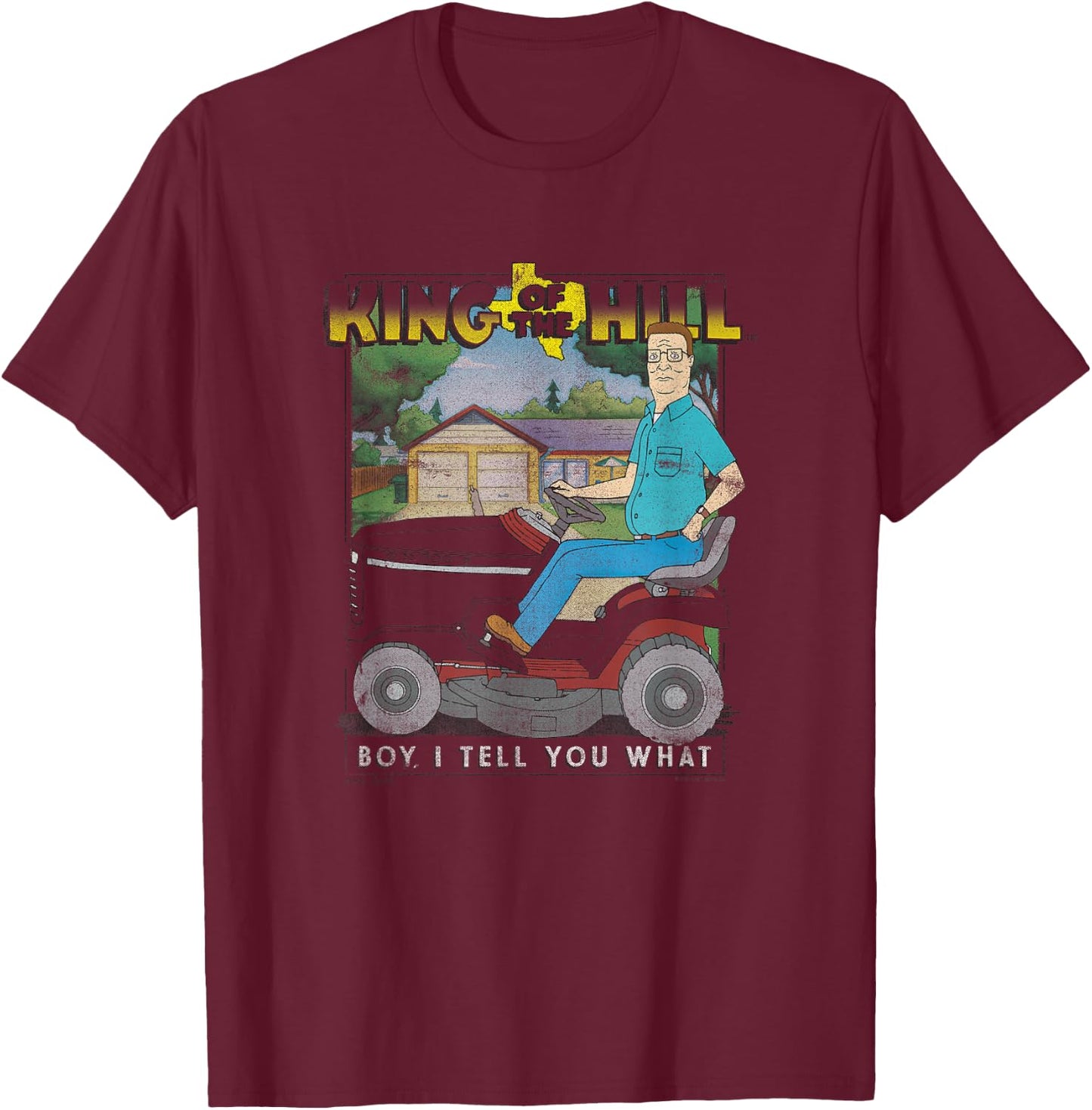 King Of The Hill Hank Hill Lawnmower I'll Tell You What T-Shirt - T-Shirt | Maroon