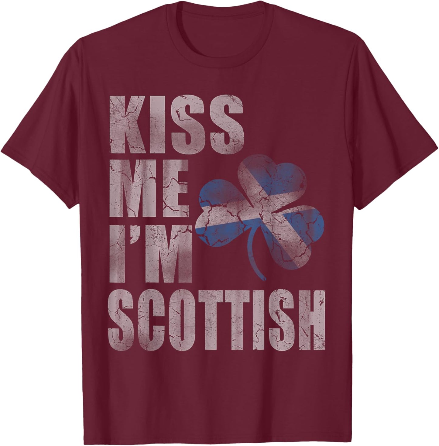 Kiss Me I'm Scottish Irish St Patrick's Day Men Women Kids T-Shirt - T-Shirt | Maroon