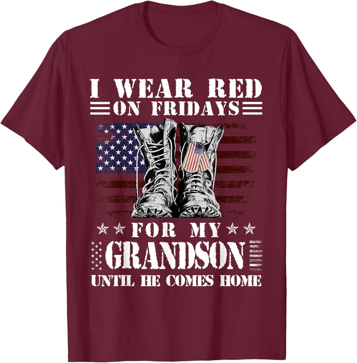 I Wear Red On Fridays For My GRANDSON Until He Comes Home T-Shirt - T-Shirt | Maroon