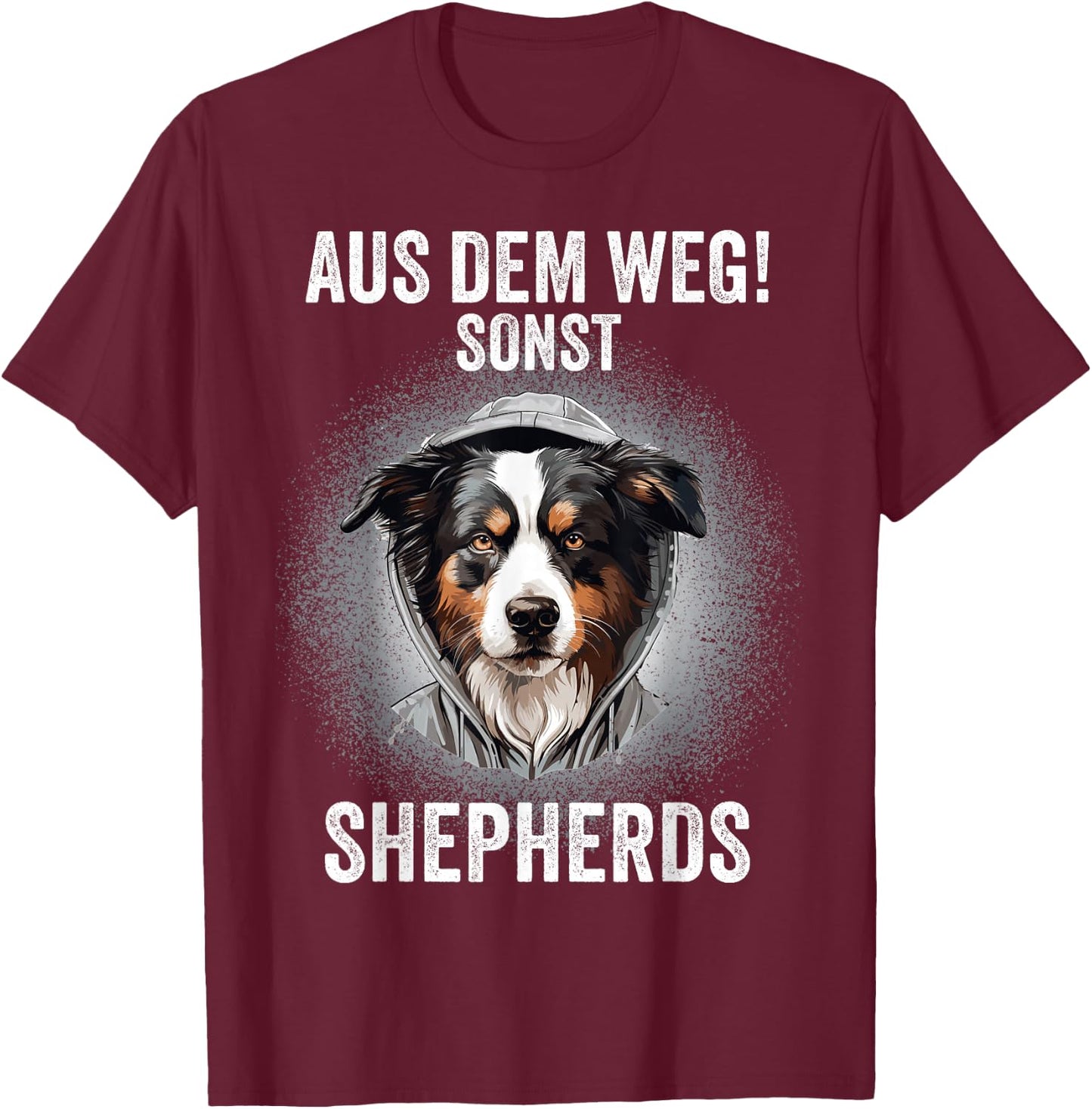 Australian Shepherd Aussie Hund Aus dem Weg Sonst Shepherds T-Shirt - T-Shirt | Maroon