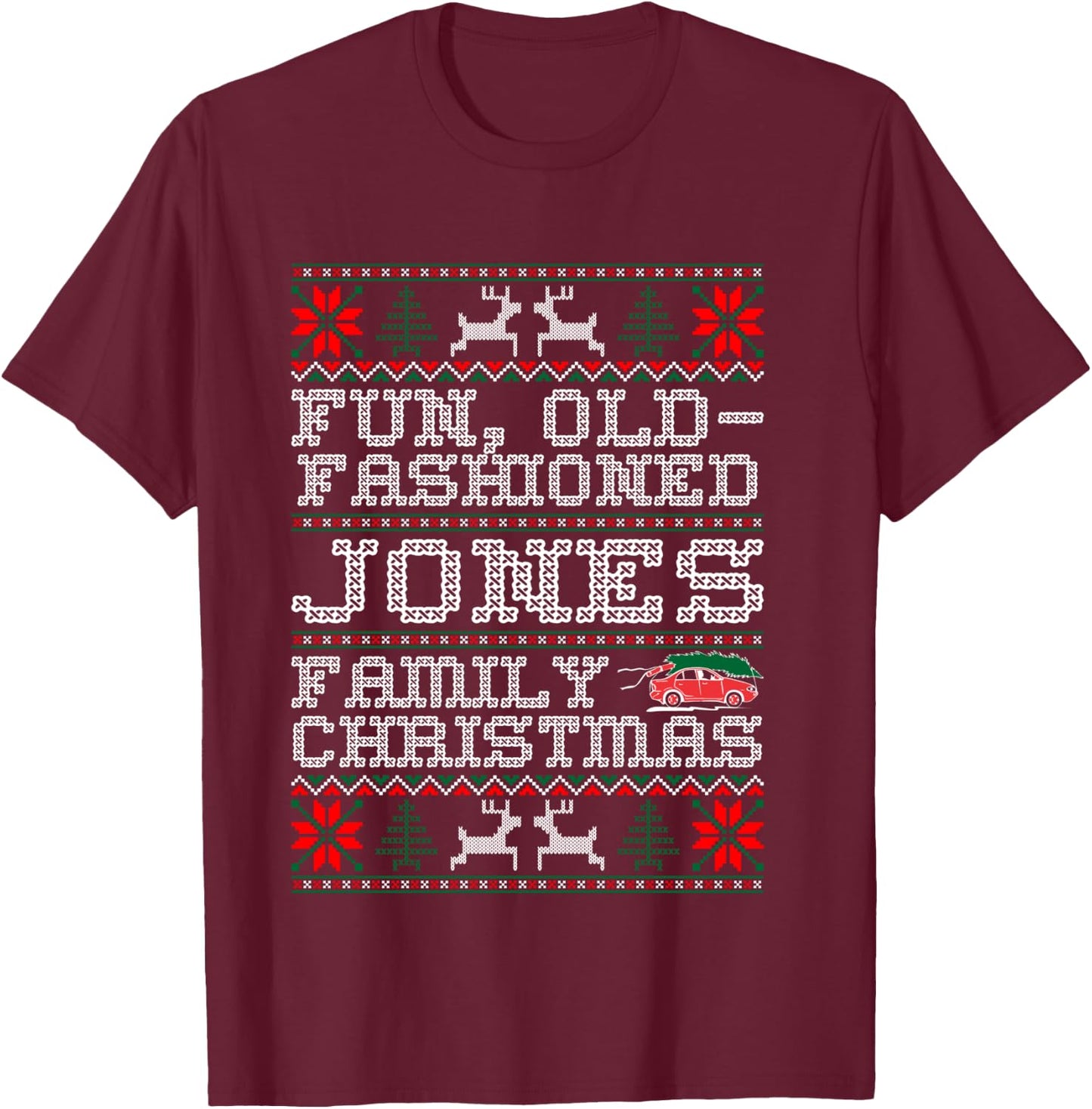 Fun Old Fashioned Jones Family Christmas Ugly Sweater T-Shirt - T-Shirt | Maroon