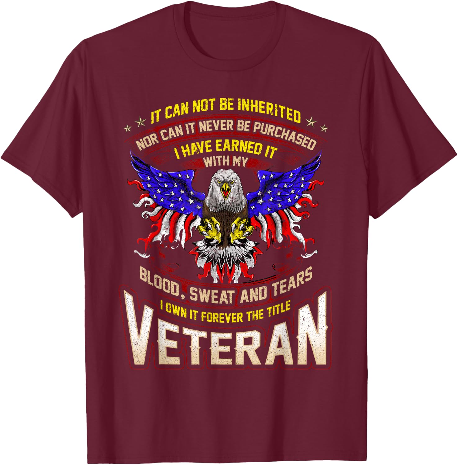 US Veteran Military Earned With Blood Sweat And Tears T-Shirt - T-Shirt | Maroon