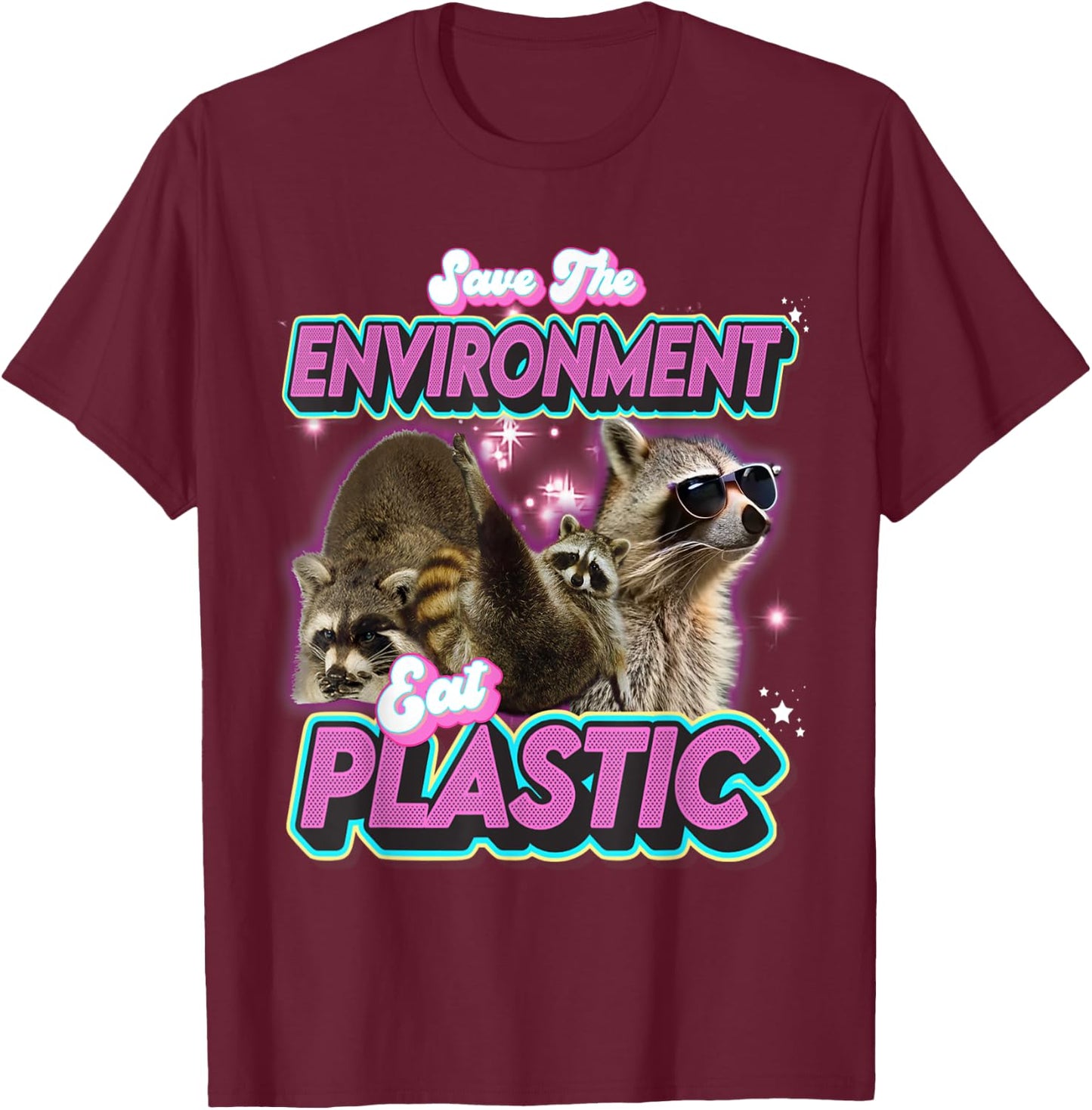 Sauver L'environnement Manger Un Raton Laveur En Plastique T-Shirt - T-Shirt | Maroon