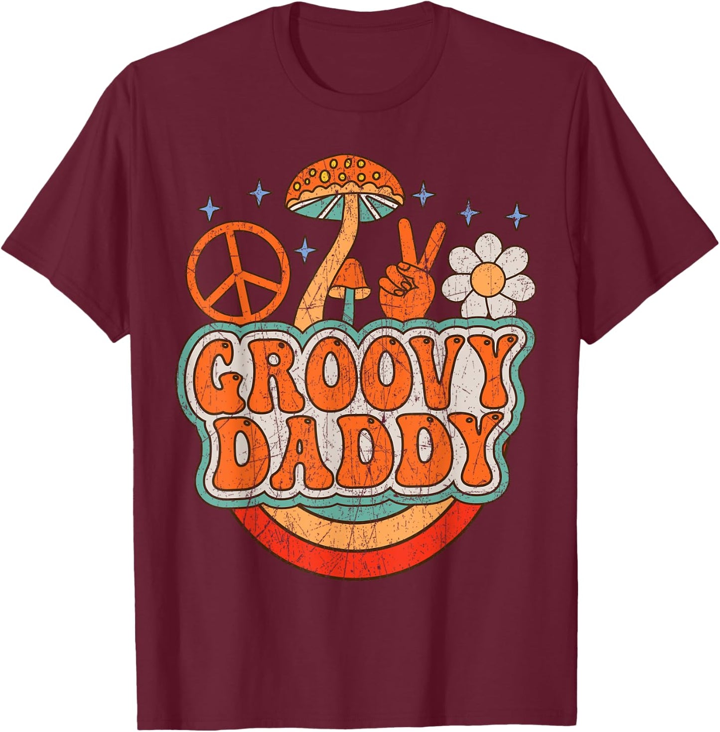 Groovy Daddy 70s Aesthetic Nostalgia 1970's Hippie Dad Retro T-Shirt - T-Shirt | Maroon