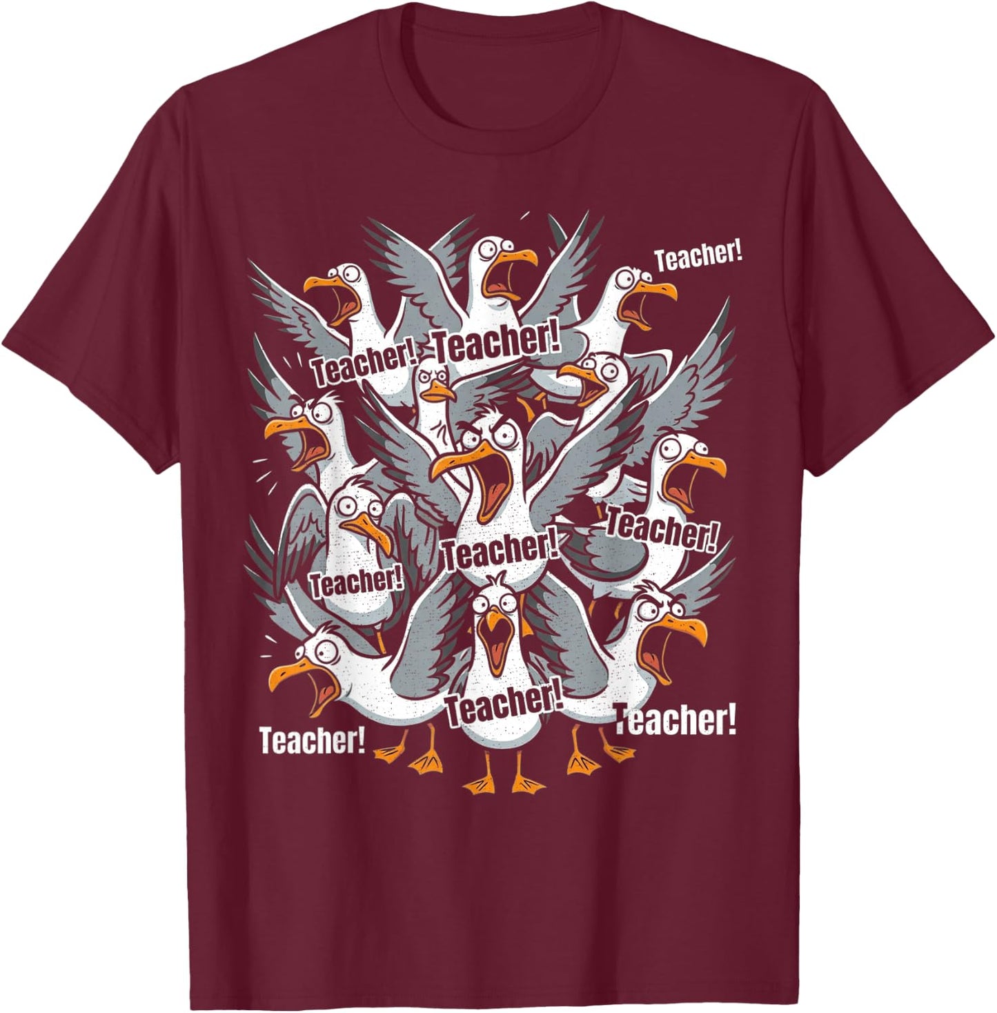 Funny Teacher Yelling Seagull Teacher T-Shirt - T-Shirt | Maroon