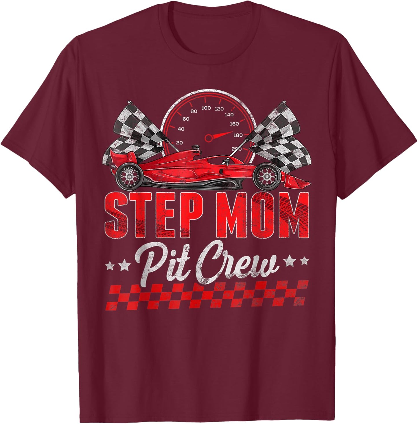 Race Car Birthday Party Racing Family Step Mom Pit Crew T-Shirt - T-Shirt | Maroon