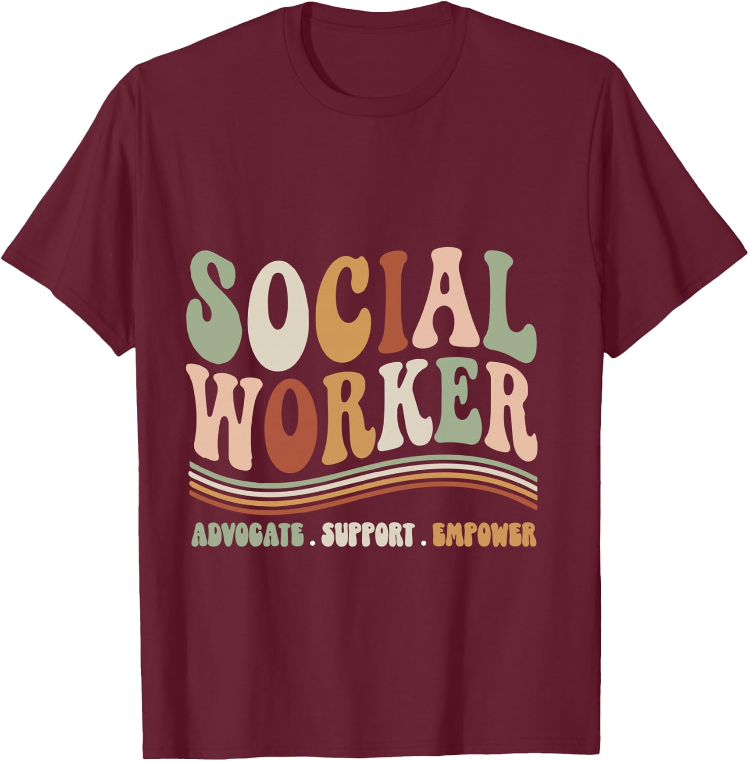Social Worker Advocate Support Empower Social Work Month T-Shirt - T-Shirt | Maroon