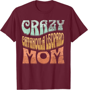 Crazy Catahoula Leopard Mom, Dog Mom T-Shirt - T-Shirt | Maroon