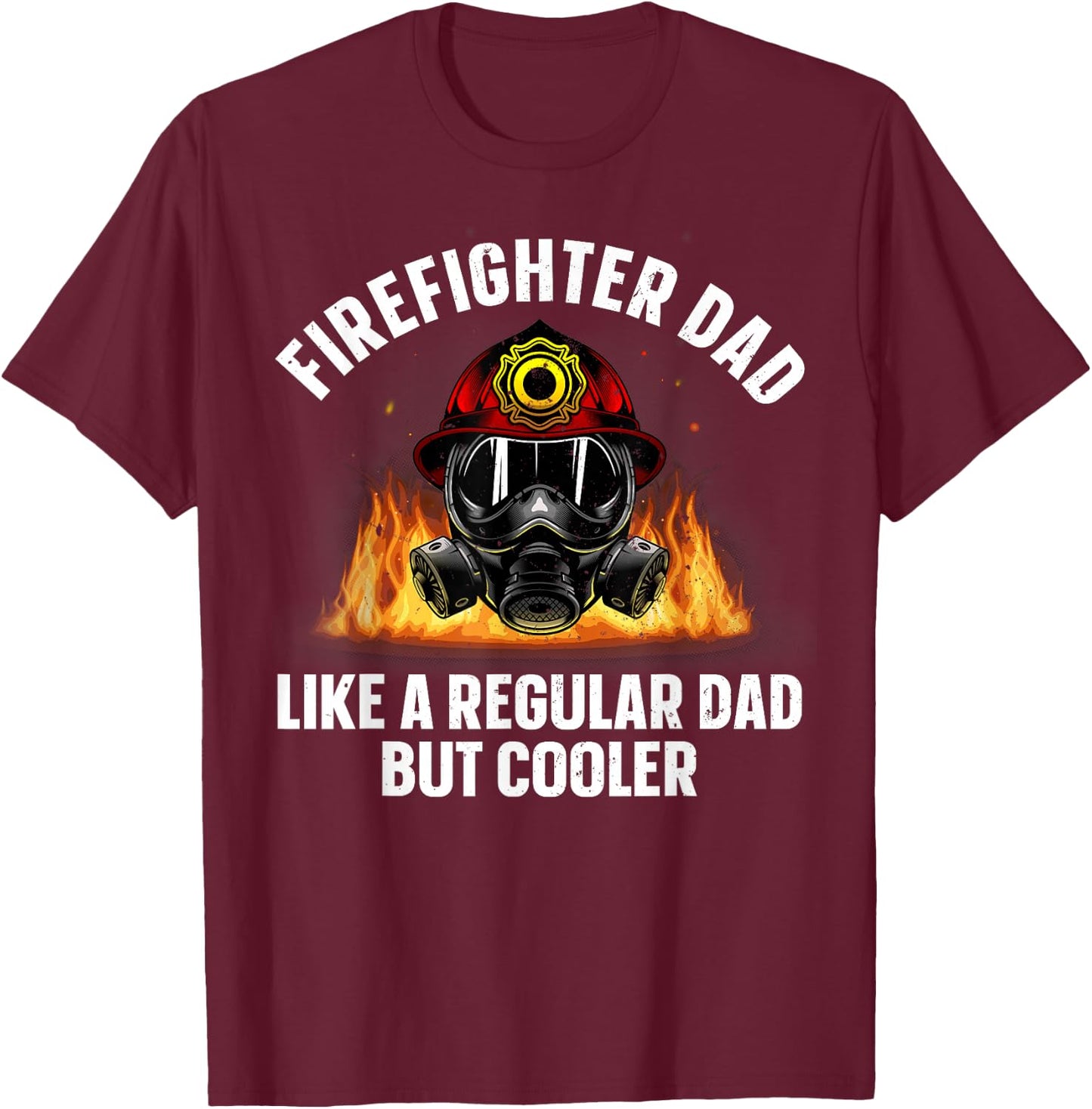 Firefighter Art Dad Fire Dept Firemen Firefighter T-Shirt - T-Shirt | Maroon
