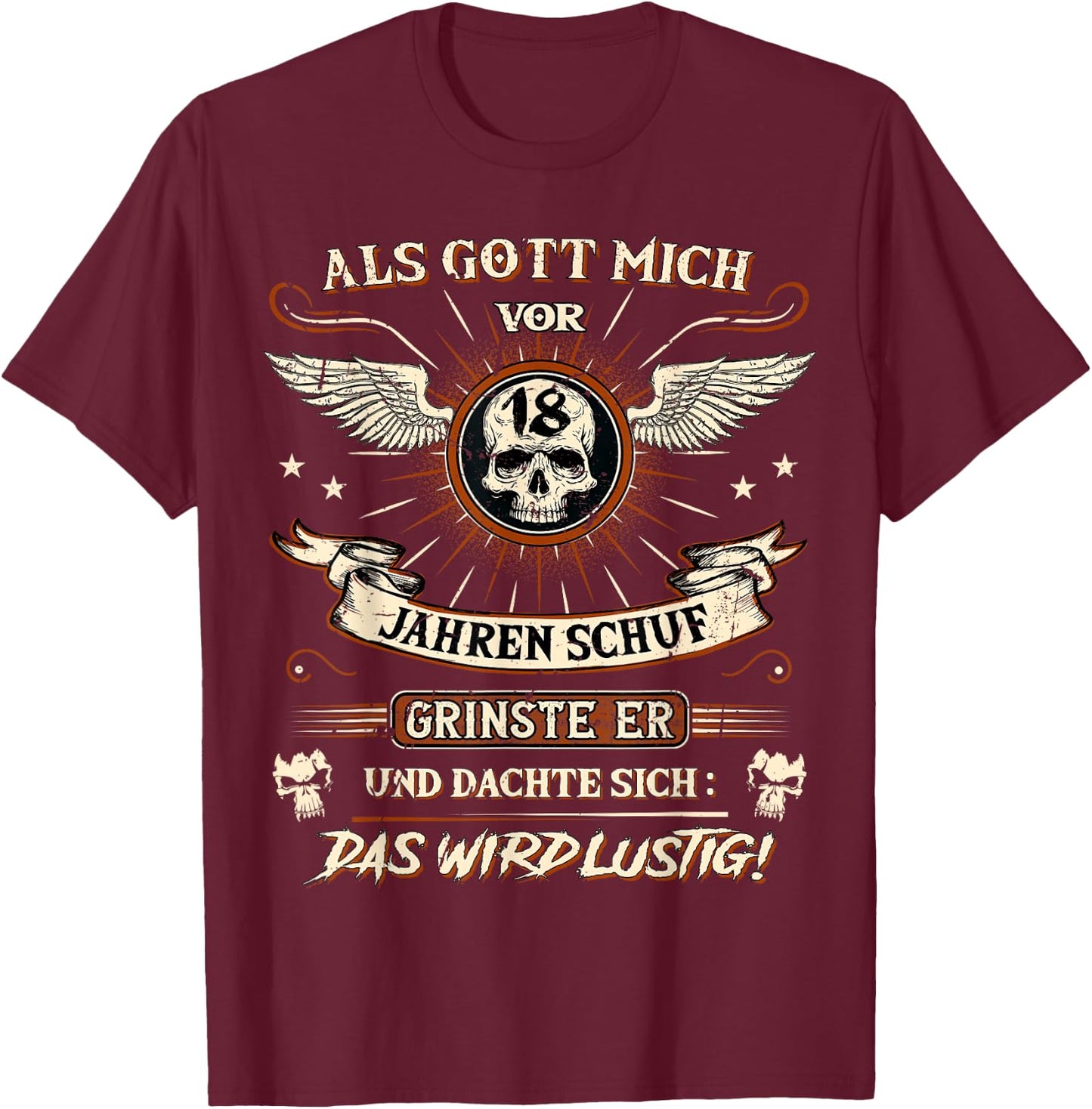 18th Birthday with German Text "Als Gott mich vor 18 Jahre schuf grinste er grins", black T-Shirt - T-Shirt | Maroon