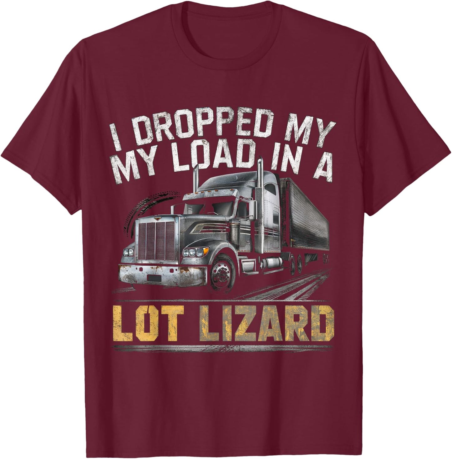 Truckers Load Droppers T-Shirt - T-Shirt | Maroon