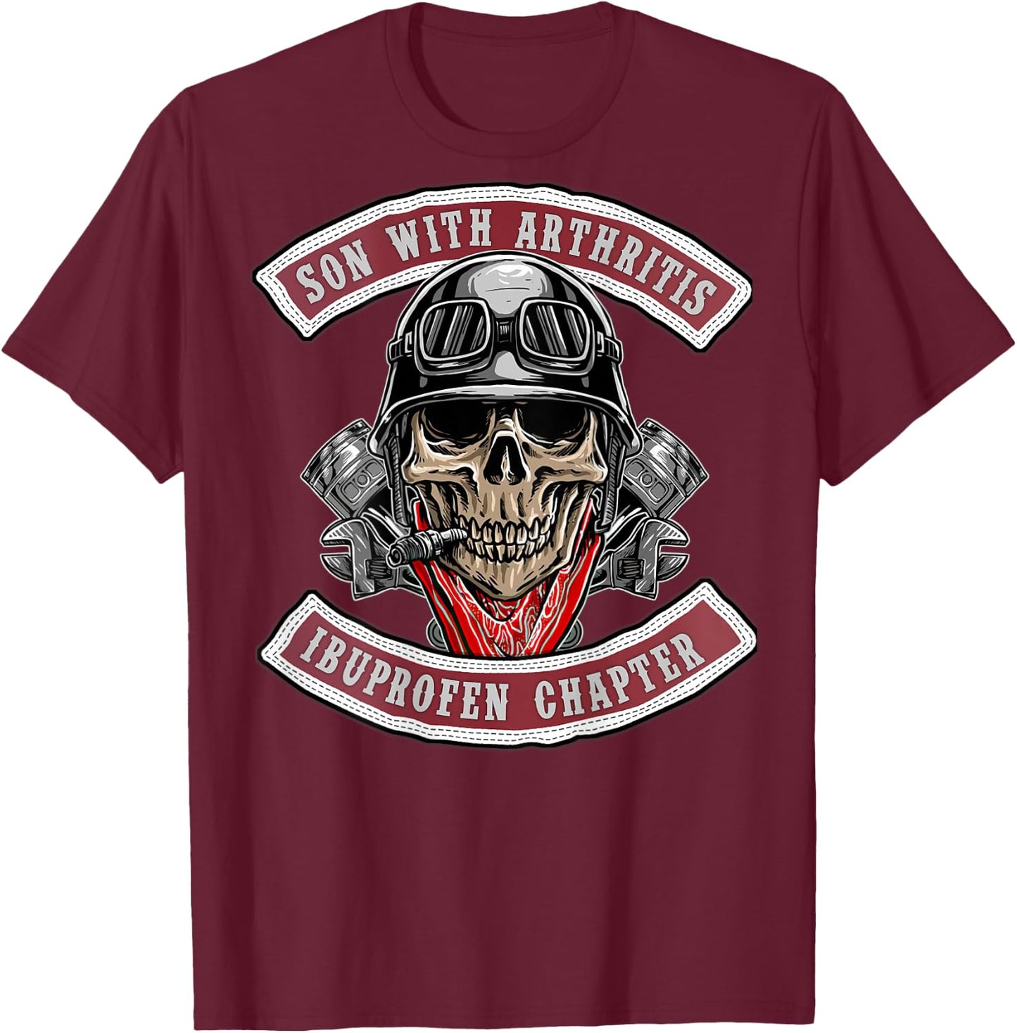 Son With Arthritis Ibuprofen Chapter Old Biker Motorcycle T-Shirt - T-Shirt | Maroon