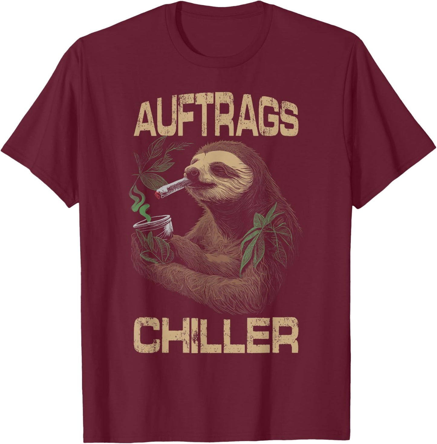 Auftragschiller sloth saying stiffer costume cannabis hemp T-Shirt - T-Shirt | Maroon