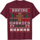 Baking More Than Cookies This Year Ugly Christmas Sweater T-Shirt - T-Shirt | Maroon