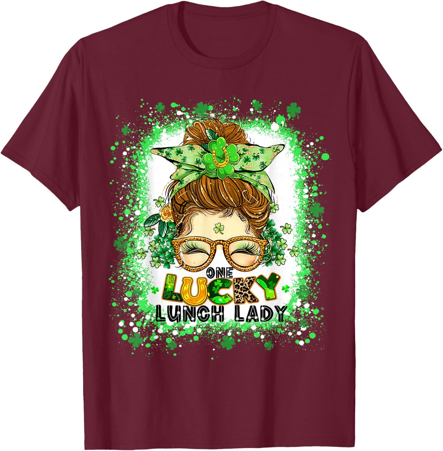 One Lucky Lunch Lady Messy Bun Irish St Patricks Day tie dye T-Shirt - T-Shirt | Maroon