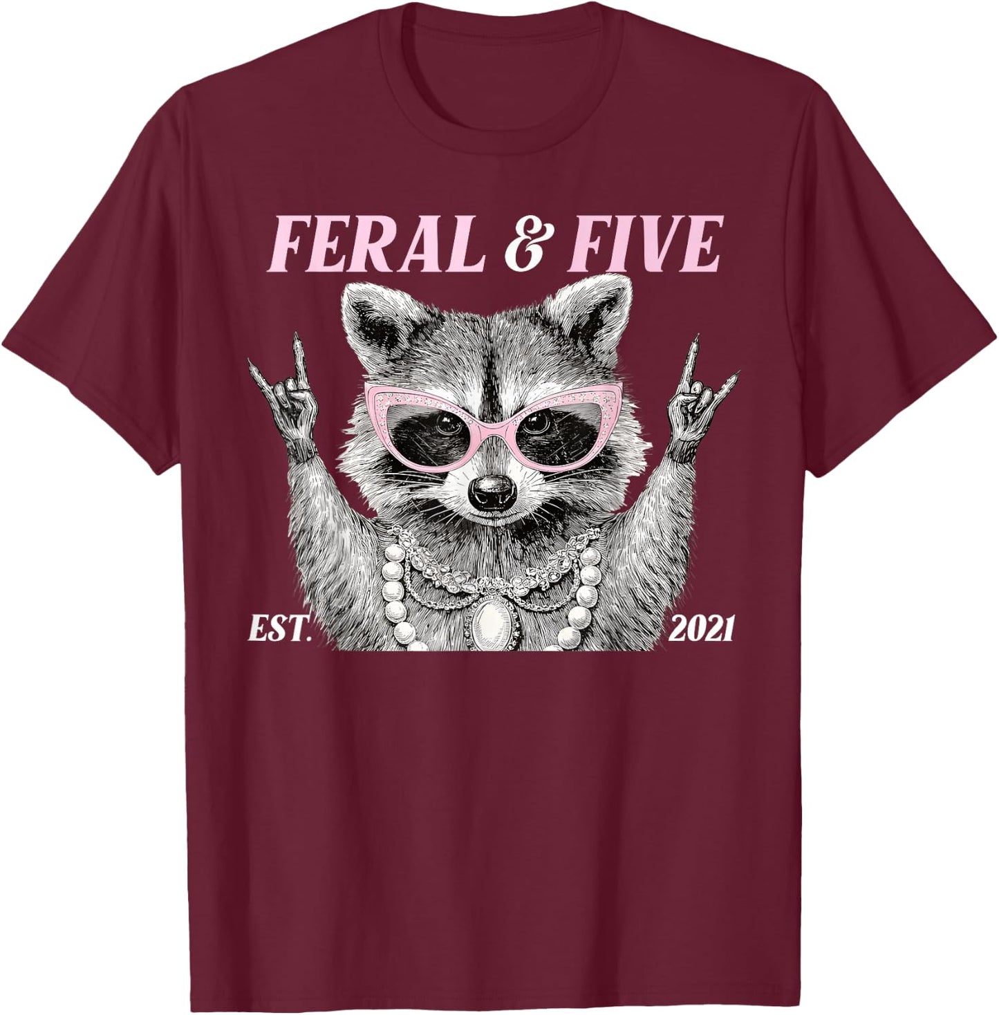 Funny 5 Year Old Feral and Five Raccoon 5th Birthday Girl T-Shirt - T-Shirt | Maroon