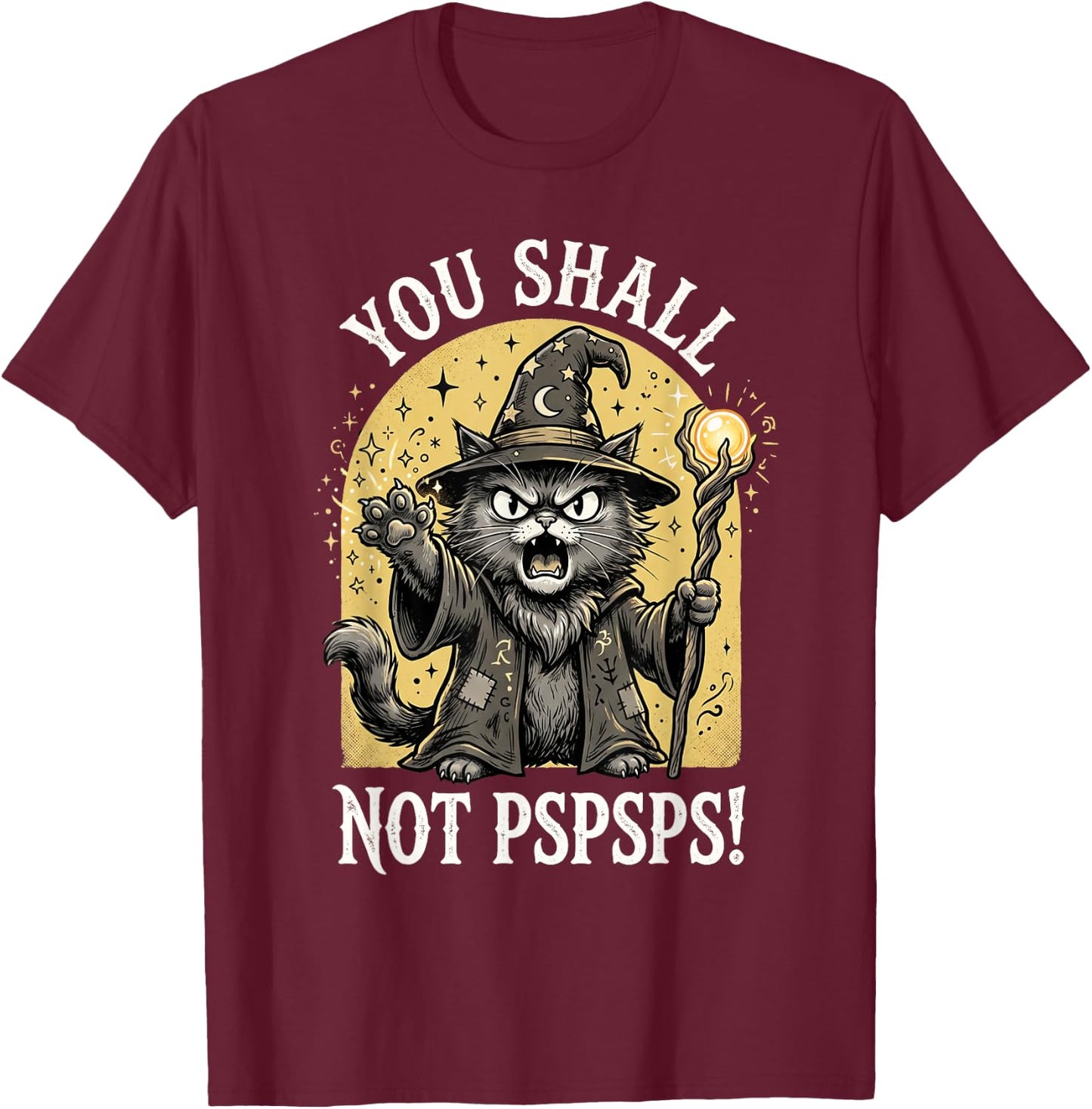 You Shall Not PSPSPS Shirt Fantasy Cat Wizard T-Shirt - T-Shirt | Maroon