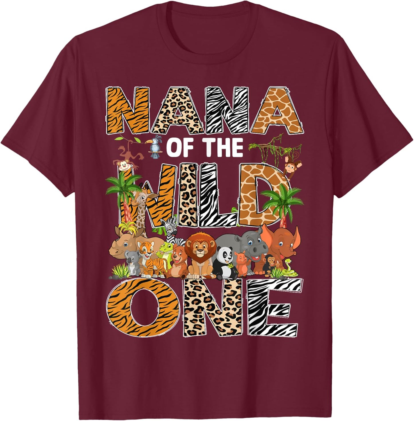 Nana Of The Wild One Safari Zoo Animal 1St Birthday T-Shirt - T-Shirt | Maroon