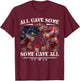 All Gave Some Some Gave All Veteran & Memorial's Day T-Shirt - T-Shirt | Maroon