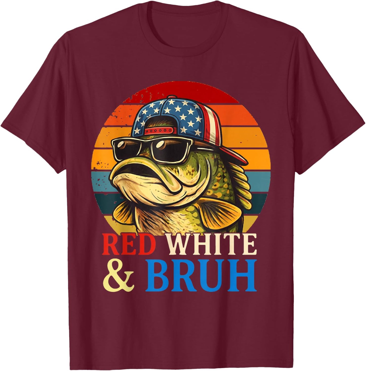 Patriotic Bass Fishing Red White and Bruh Fisherman T-Shirt - T-Shirt | Maroon