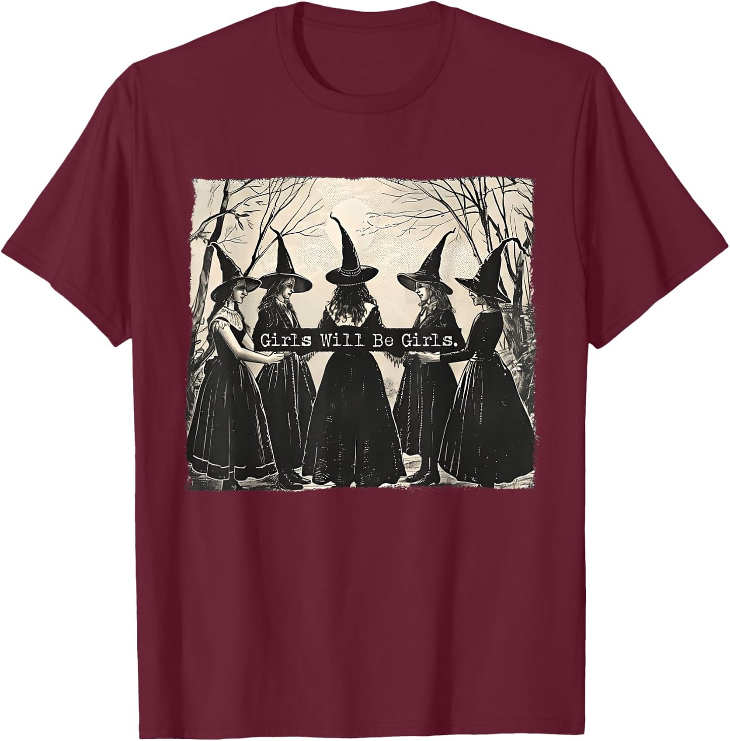 Girl Will Be Girl, Funny Witch, Witchy Vibes T-Shirt - T-Shirt | Maroon
