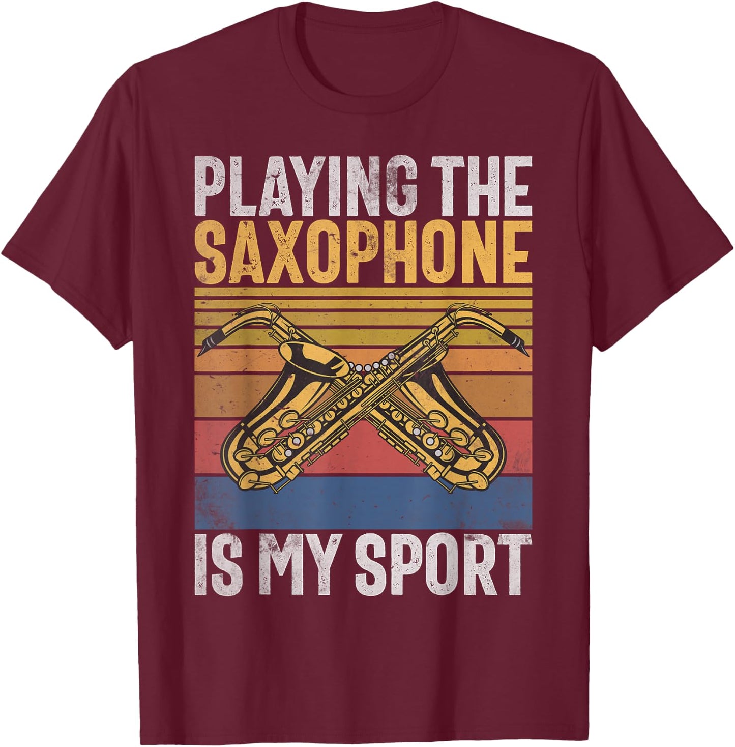 Playing the Saxophone is my Sport Saxophone T-Shirt - T-Shirt | Maroon