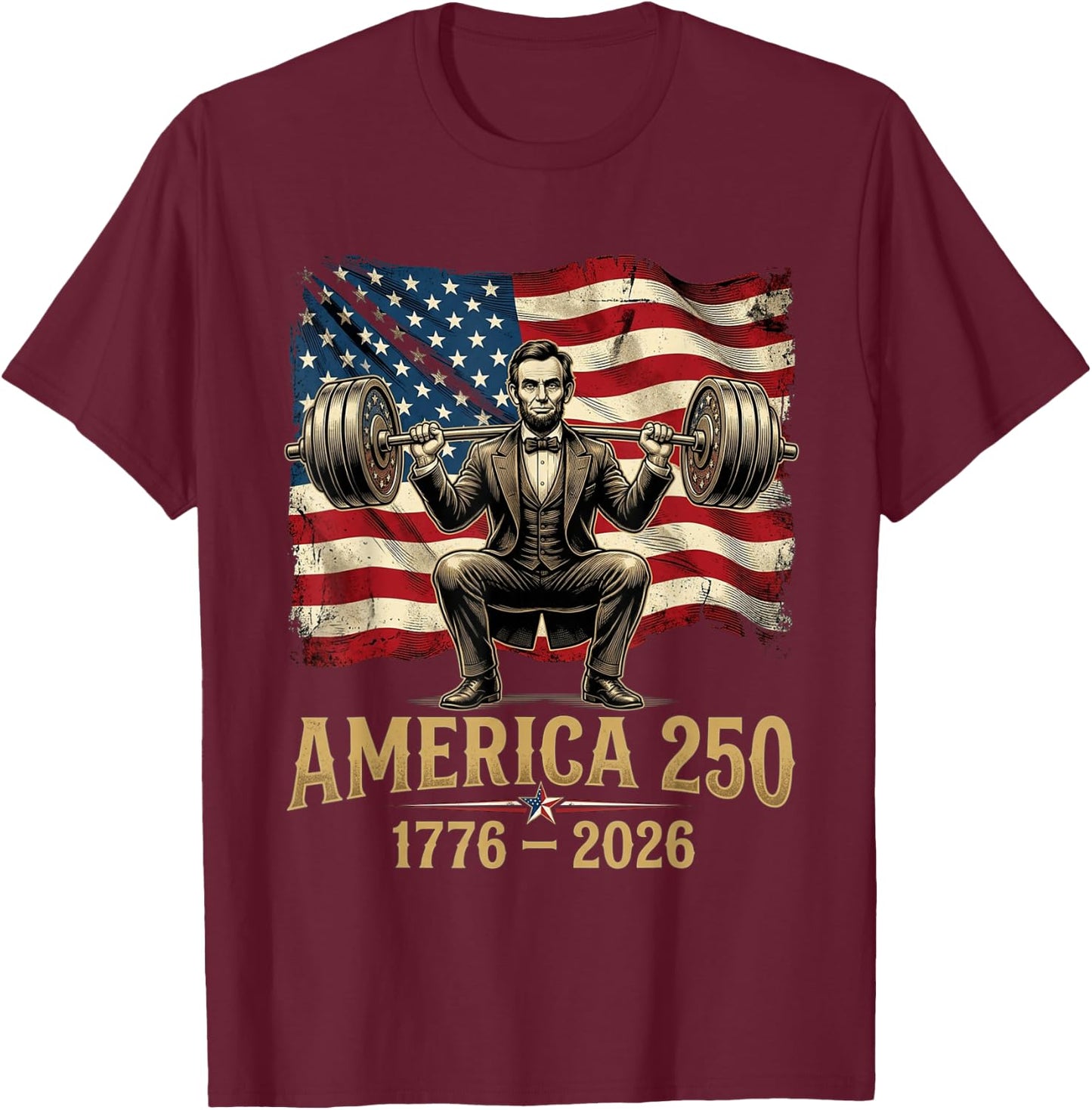 Funny Abraham Lincoln Weightlifting 4th of July Patriotic T-Shirt - T-Shirt | Maroon