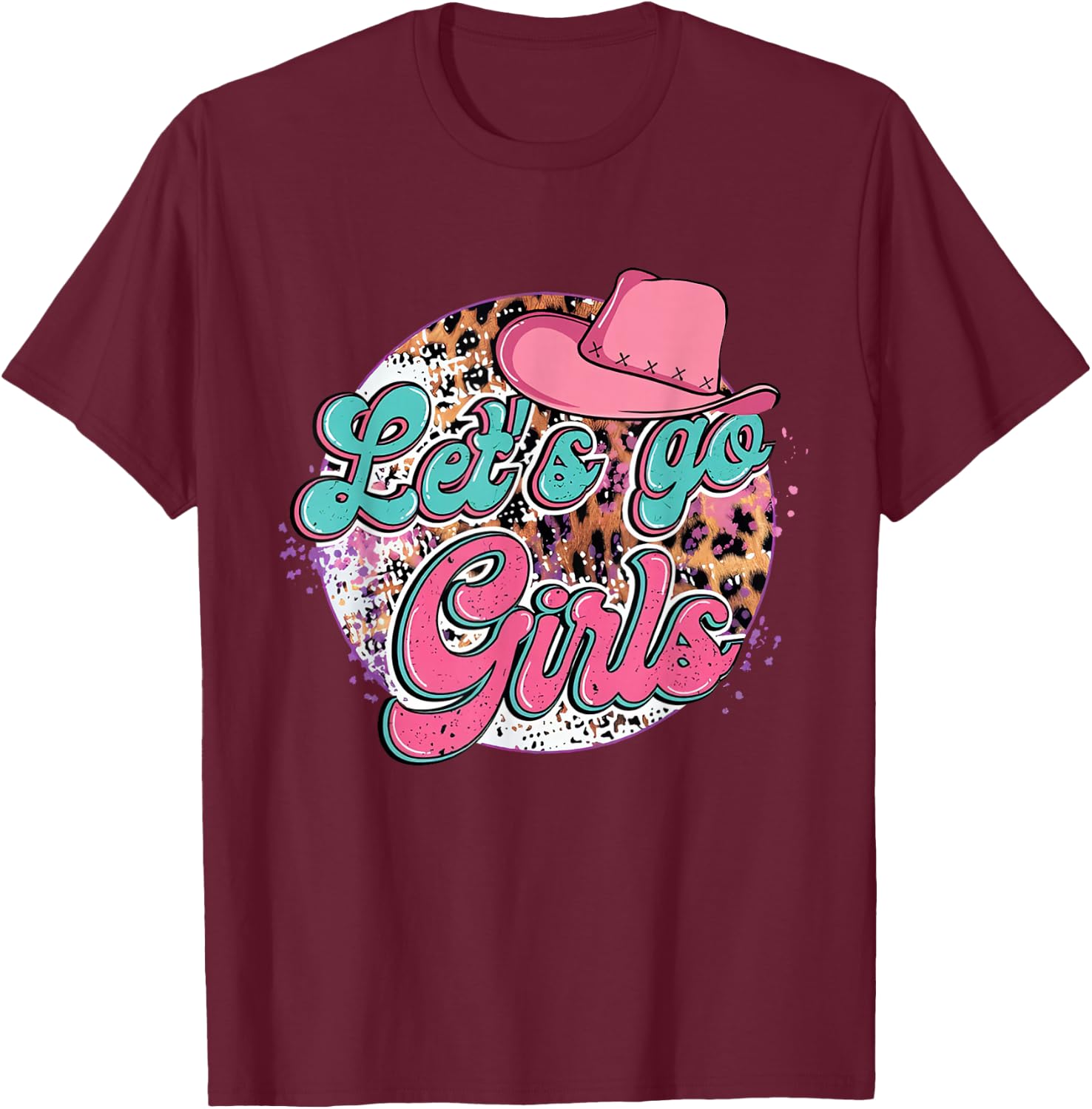 Let's Go Girls Leopard Pink Cowboy Hat T-Shirt - T-Shirt | Maroon