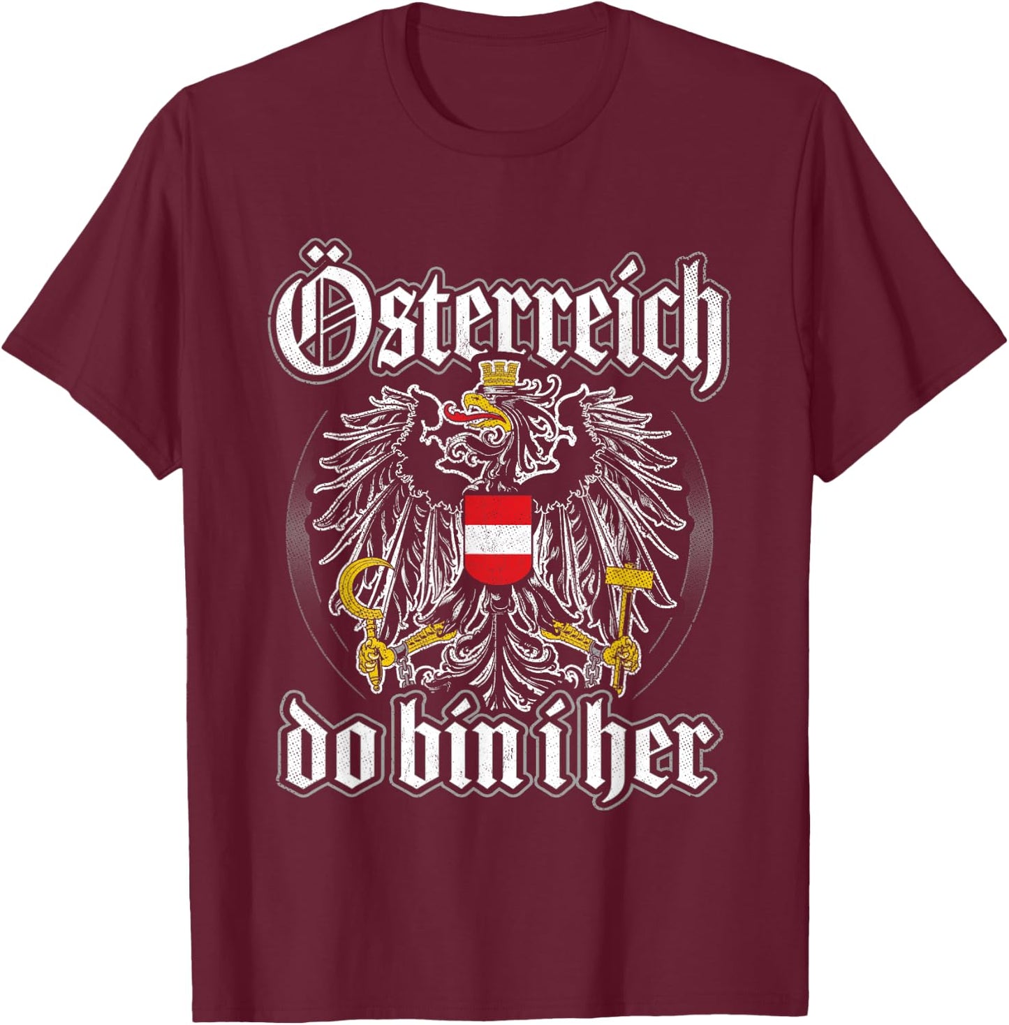 Österreich Do Bin I her Österreichische Flagge Austria T-Shirt - T-Shirt | Maroon