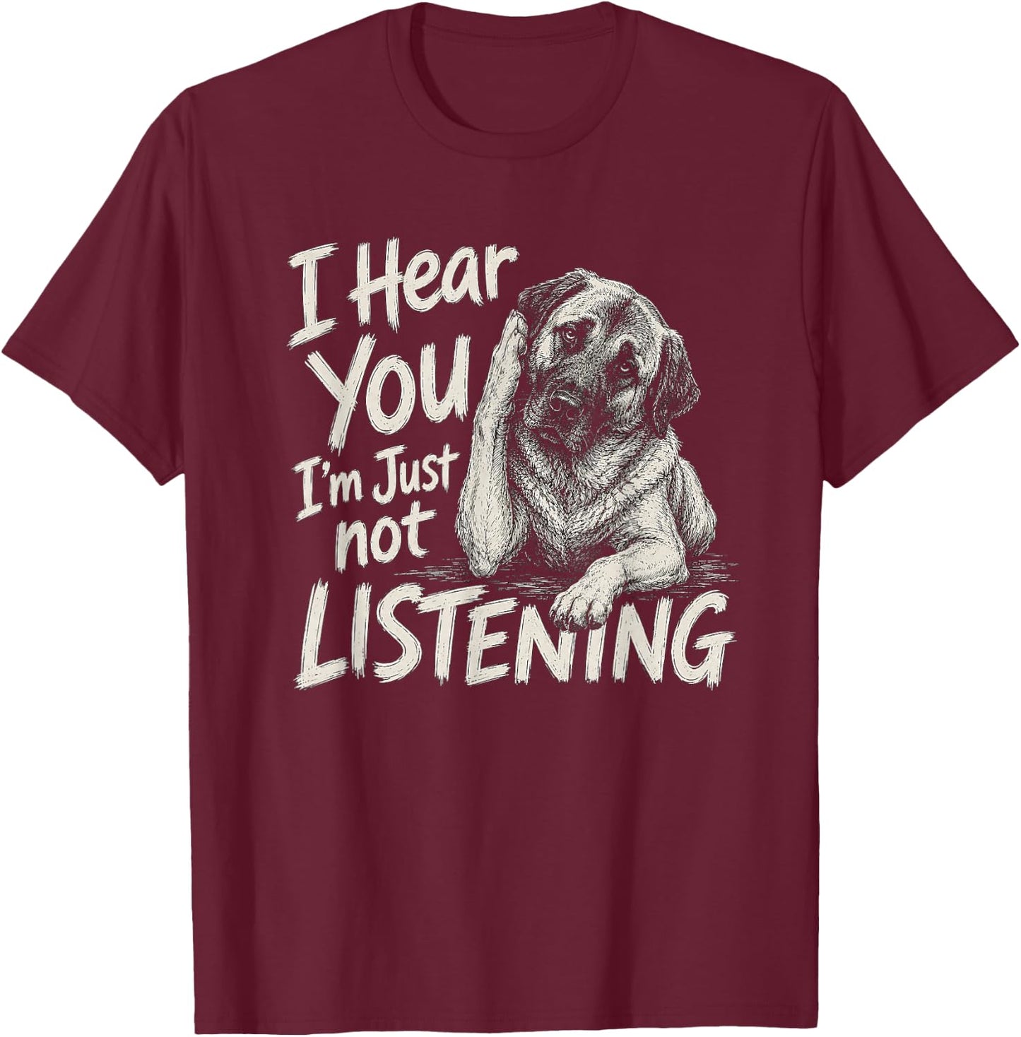 I Hear You Anatolian Shepherd Dog Artwork Design T-Shirt - T-Shirt | Maroon