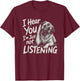 I Hear You Anatolian Shepherd Dog Artwork Design T-Shirt - T-Shirt | Maroon