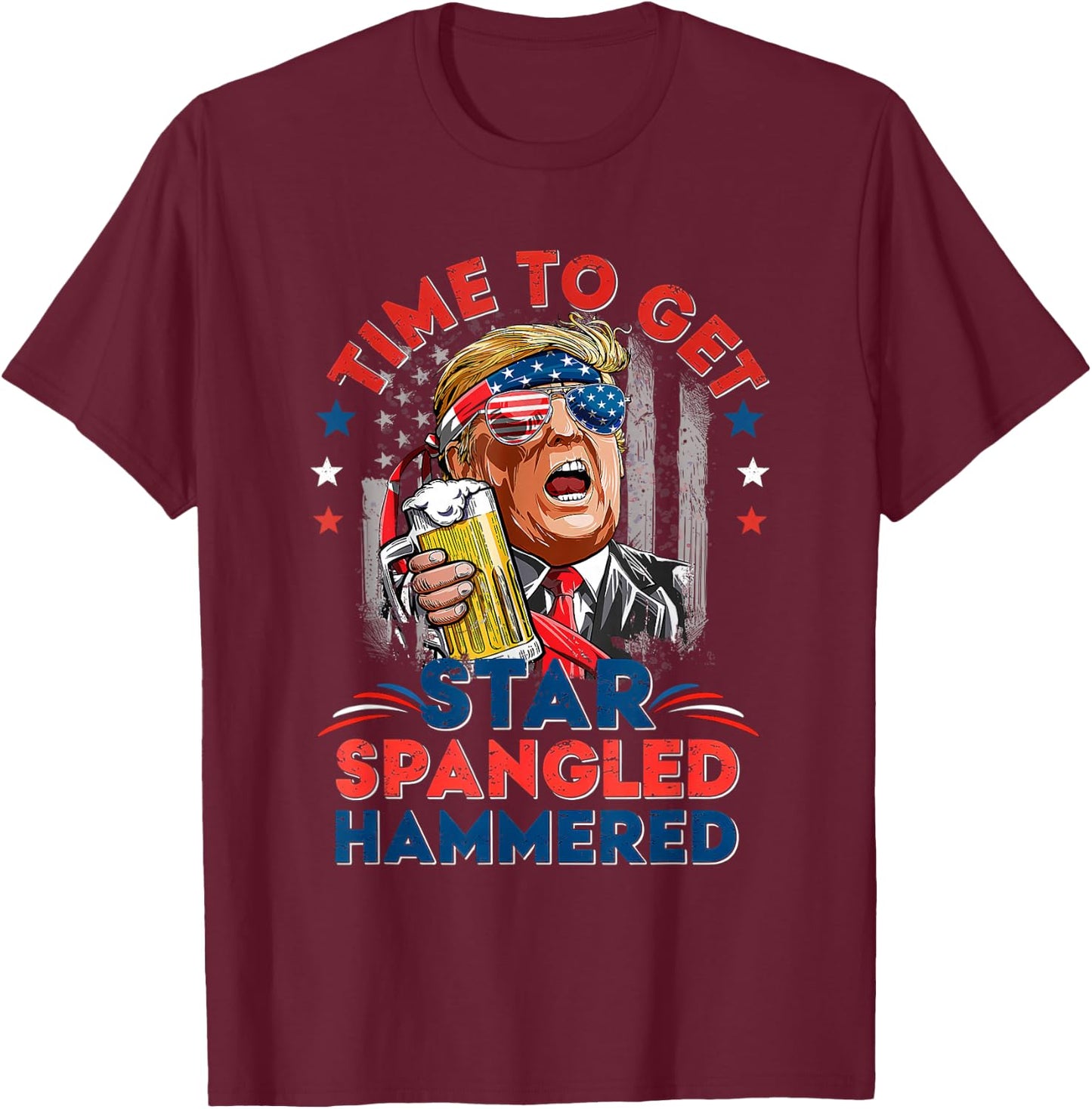 Time to Get Star Spangled Hammered 4th of July Men Trump T-Shirt - T-Shirt | Maroon