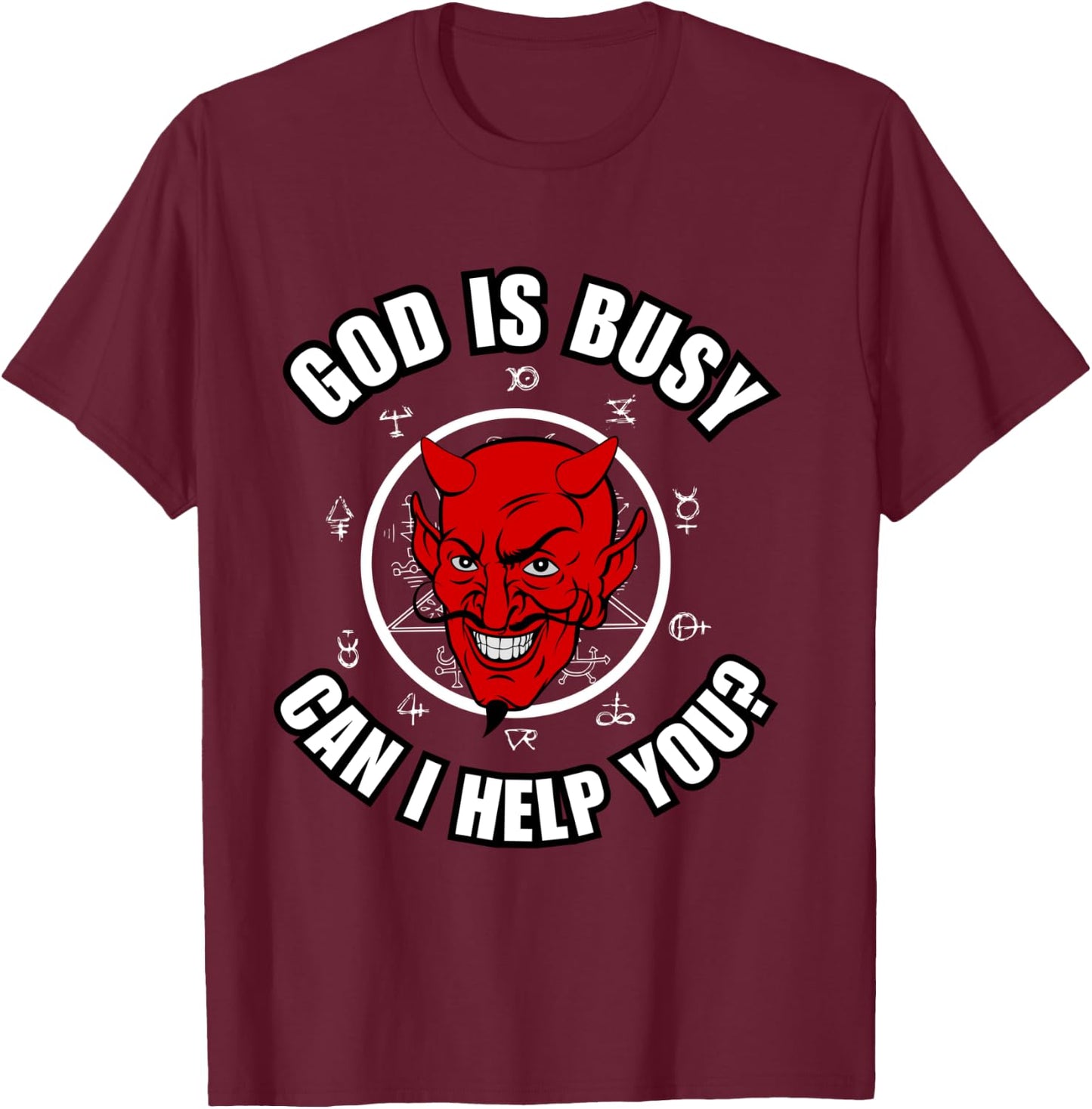 God Is Busy Can I Help - Devil Dark Humour Fun Occult Horror T-Shirt - T-Shirt | Maroon
