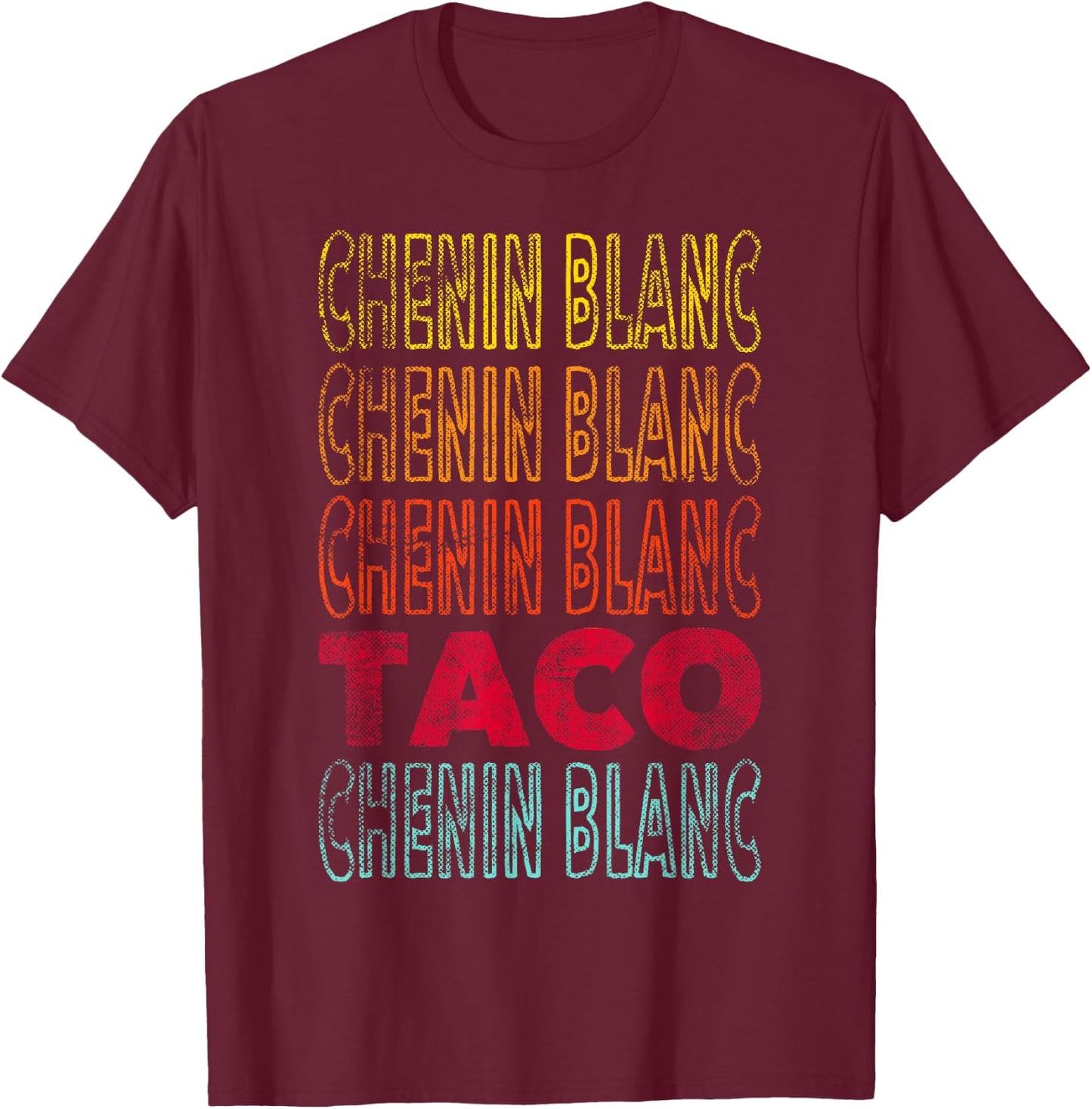 Funny Vintage Style Chenin Blanc and Taco Lover T-Shirt - T-Shirt | Maroon