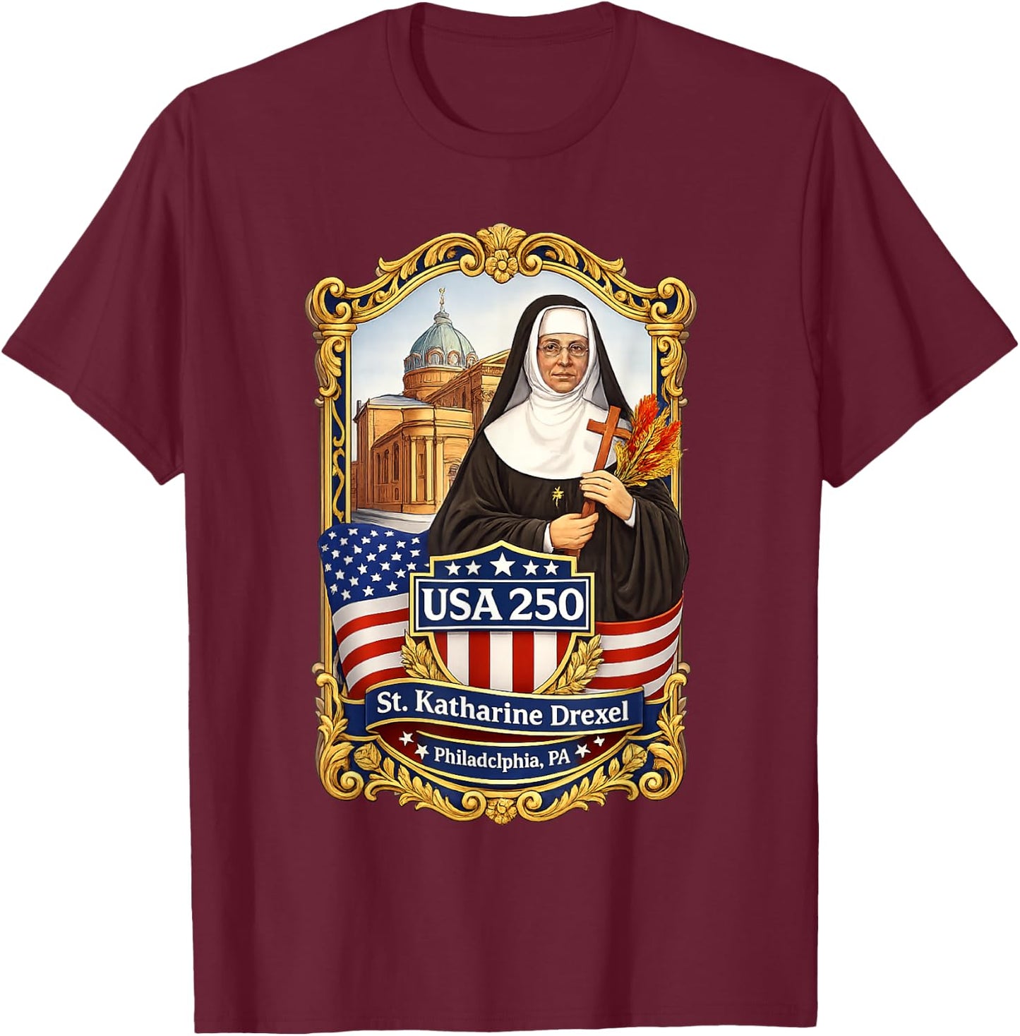 Saint Katharine Drexel Missionary of Charity and Education T-Shirt - T-Shirt | Maroon