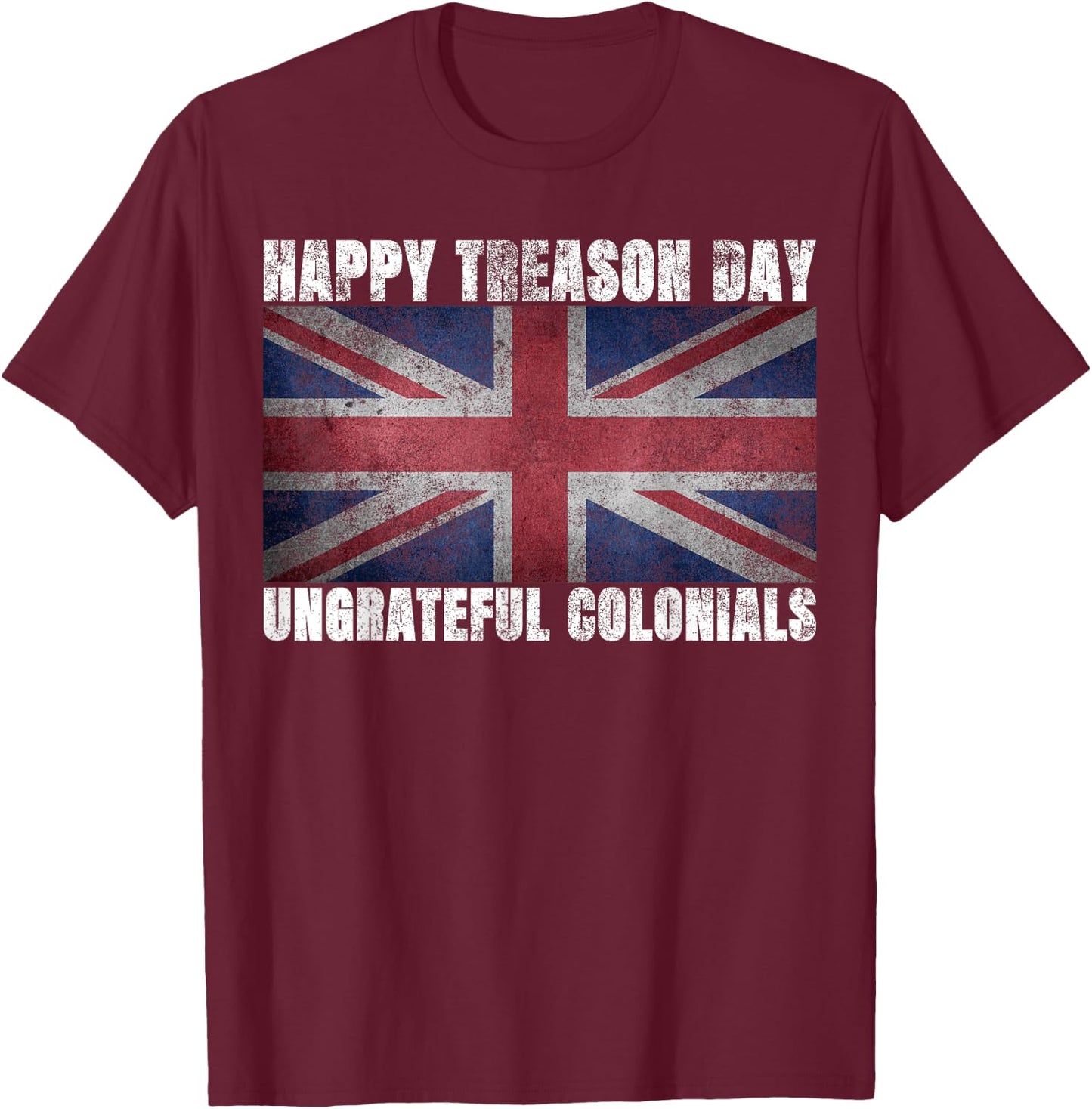 Happy Treason Day Ungrateful Colonials July 4th British Flag Kids Men T-Shirt - T-Shirt | Maroon