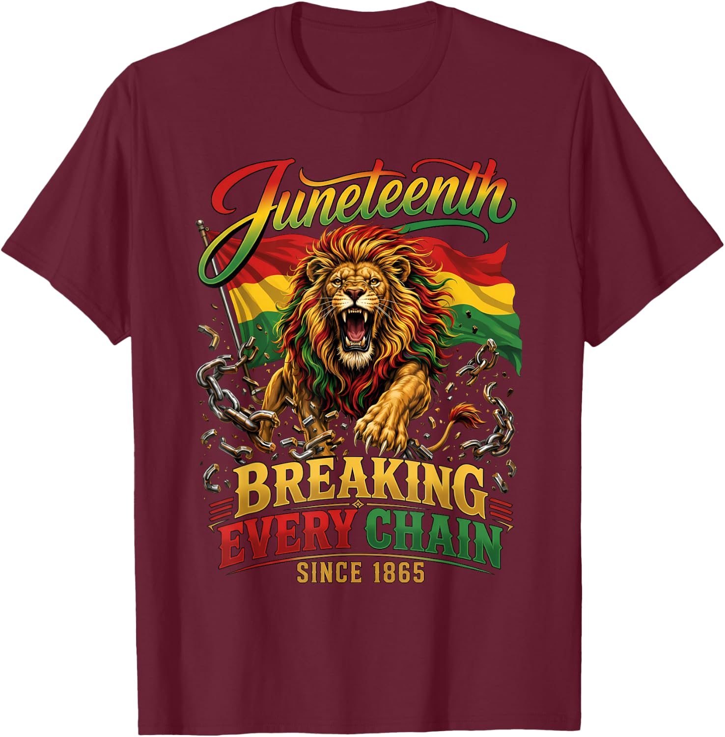 Breaking Every Chain Since 1865 Juneteenth Men Women T-Shirt - T-Shirt | Maroon