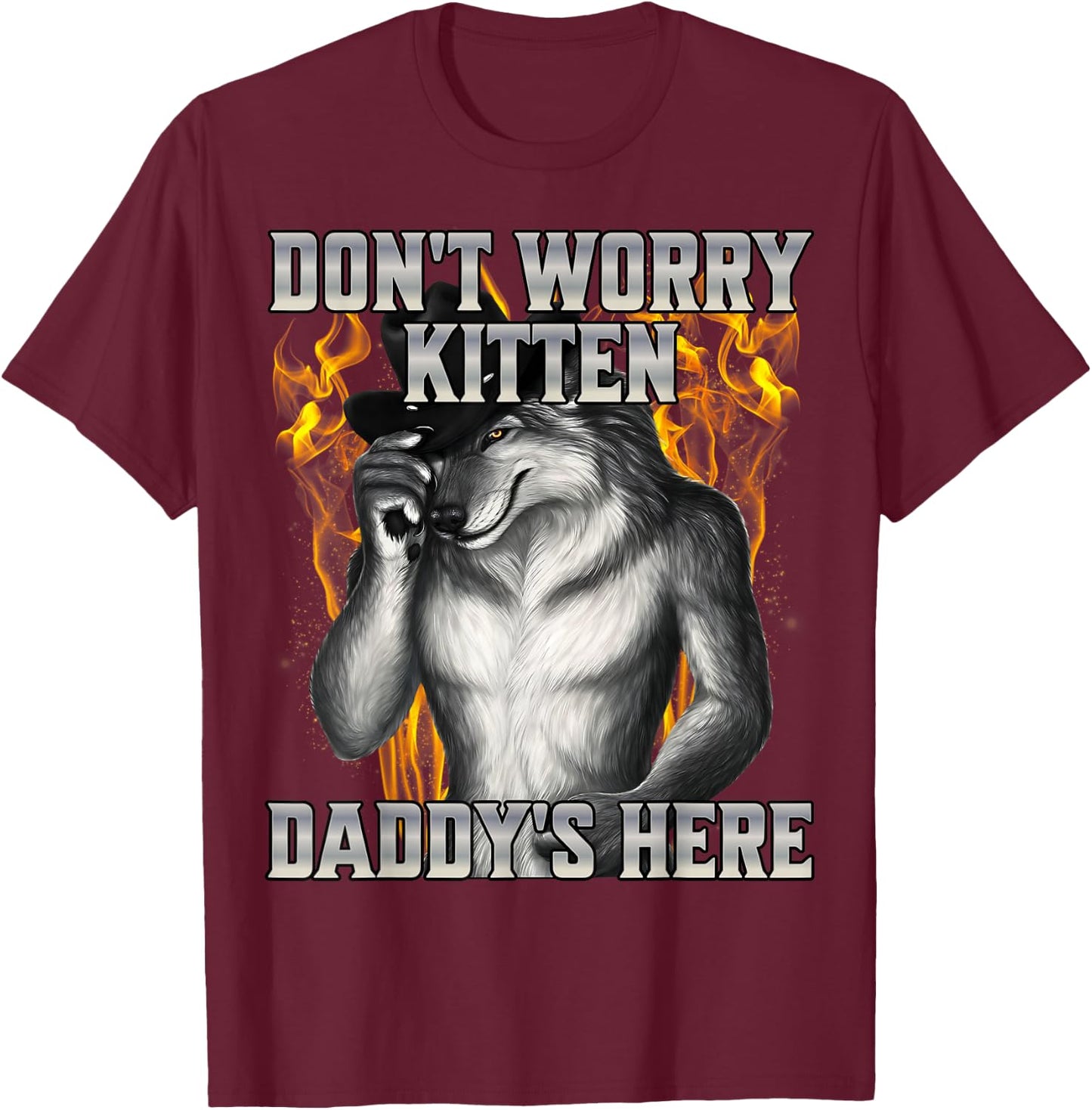 Don't Worry Kitten Daddy's Here T-Shirt - T-Shirt | Maroon
