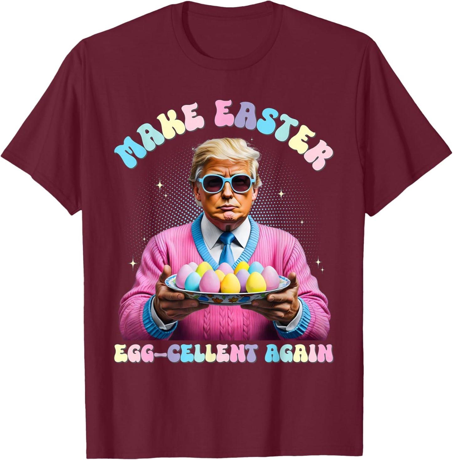Make Easter Egg-Cellent Again Funny Trump Bunny Spring Eggs T-Shirt - T-Shirt | Maroon