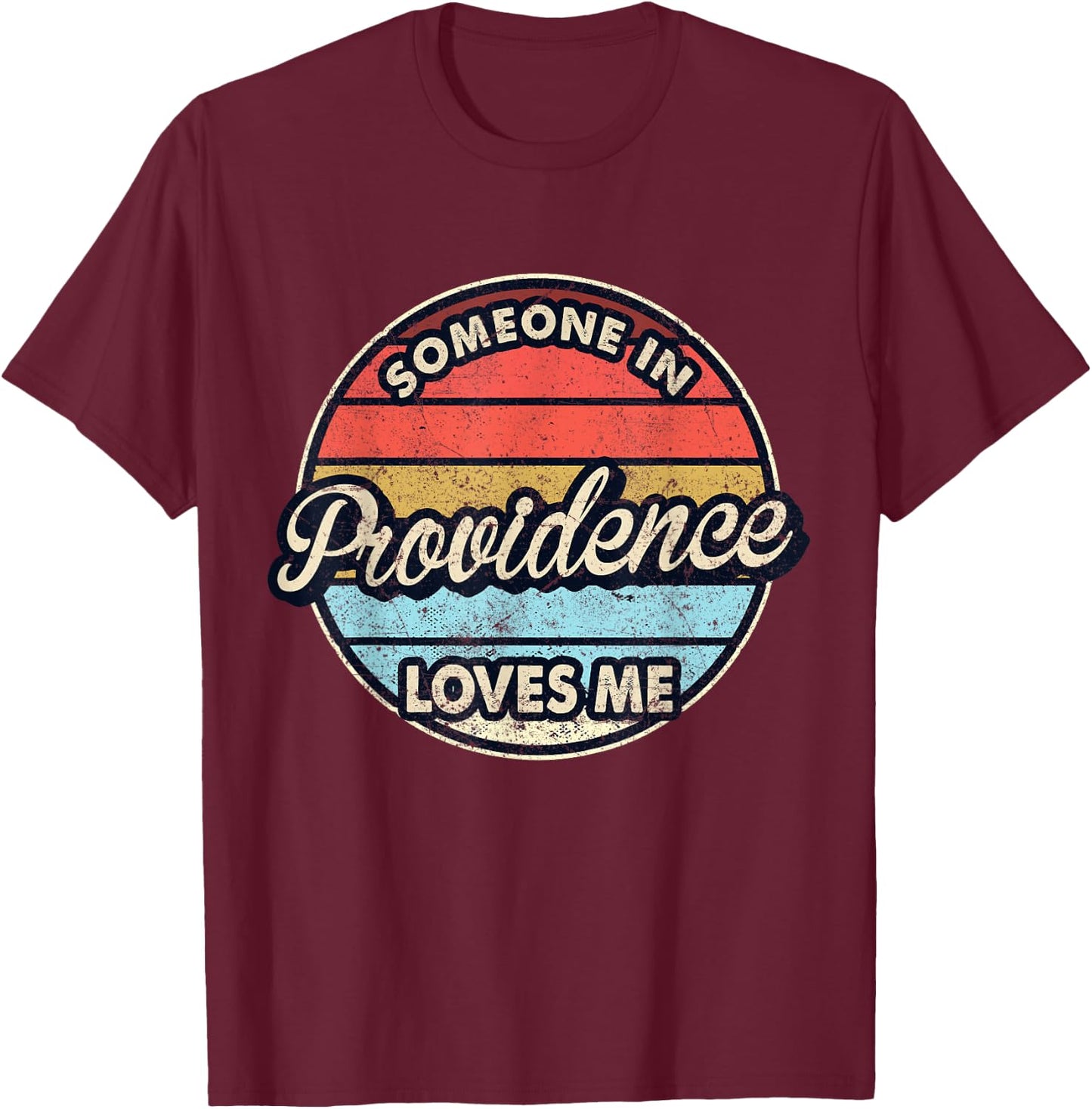 Someone In Providence Loves Me City US USA T-Shirt - T-Shirt | Maroon
