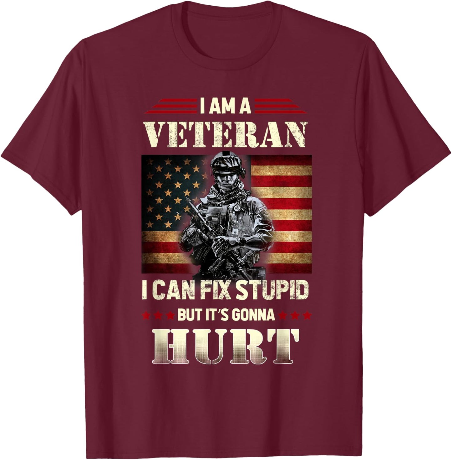 Distressed I Am A Veteran I Can Fix Stupid - Veterans Day T-Shirt - T-Shirt | Maroon
