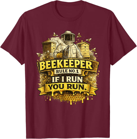 Beekeeper Rule no. 1 If I Run, You Run - Honey Beekeeping T-Shirt - T-Shirt | Maroon