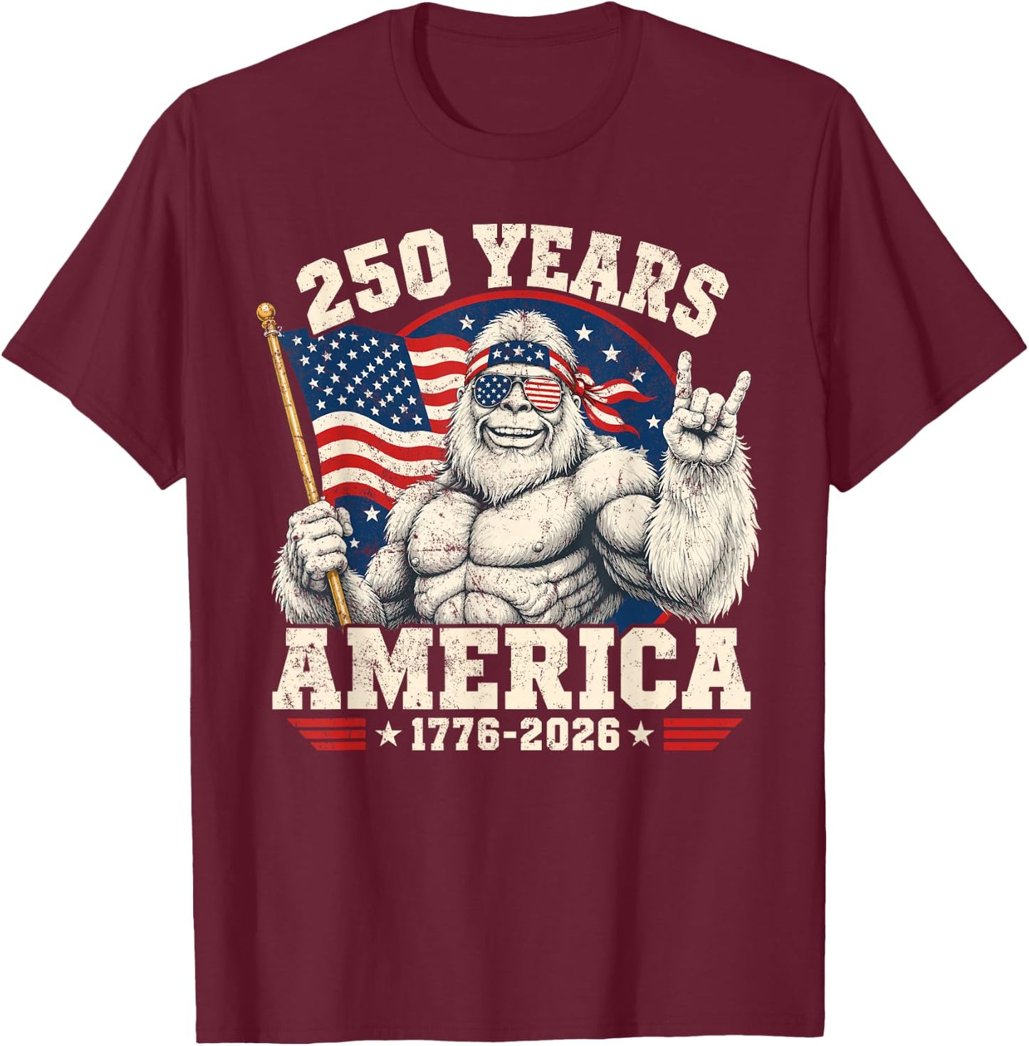 250 Years American Anniversary Bigfoot USA 250th Birthday T-Shirt - T-Shirt | Maroon