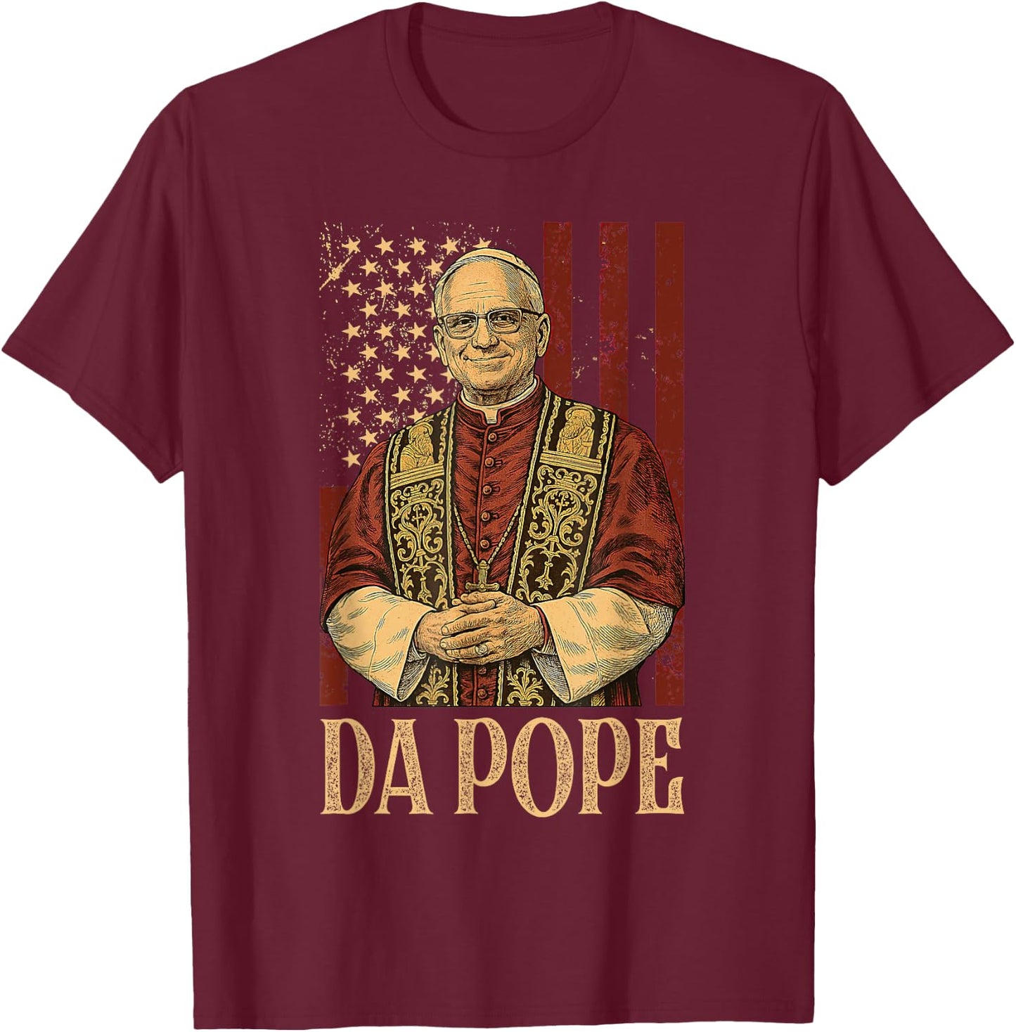 Da Pope Leo XIV New Pope Funny Humor Men Women T-Shirt - T-Shirt | Maroon